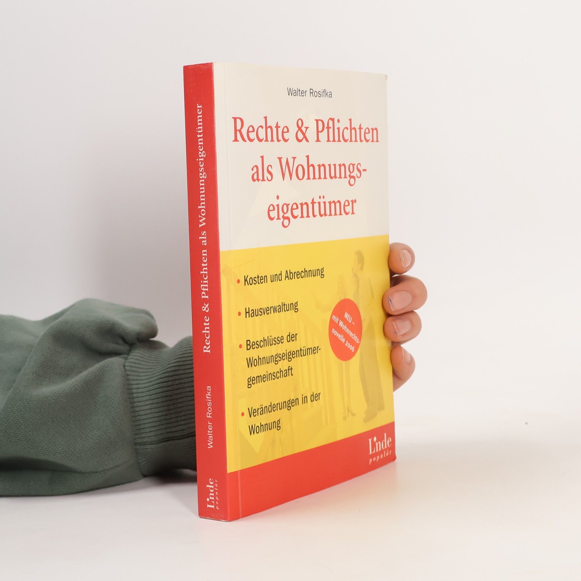 Walter Rosifka Rechte und Pflichten als Wohnungseigentümer - Neu mit Wohnrechtsnovelle 2006