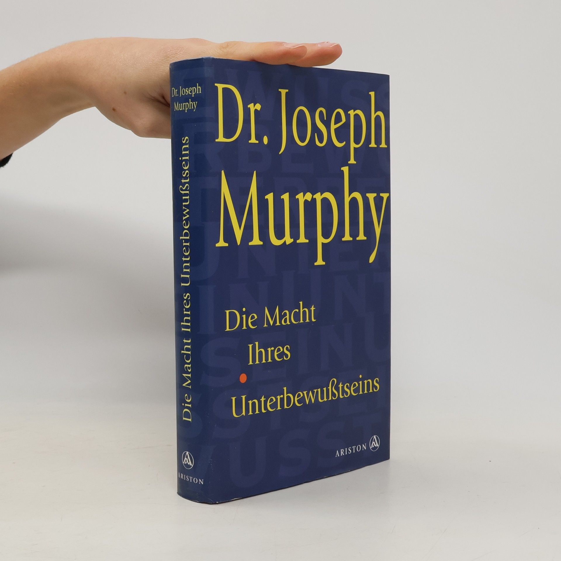 Joseph Murphy Die Macht ihres Unterbewusstseins