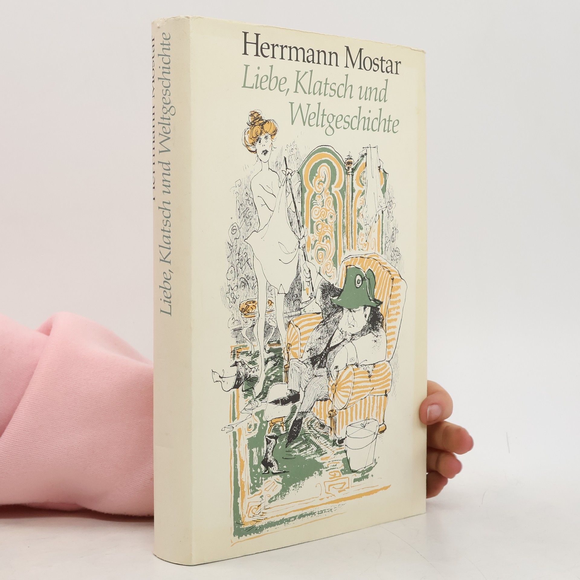 Herrmann Mostar Liebe, Klatsch und Weltgeschichte