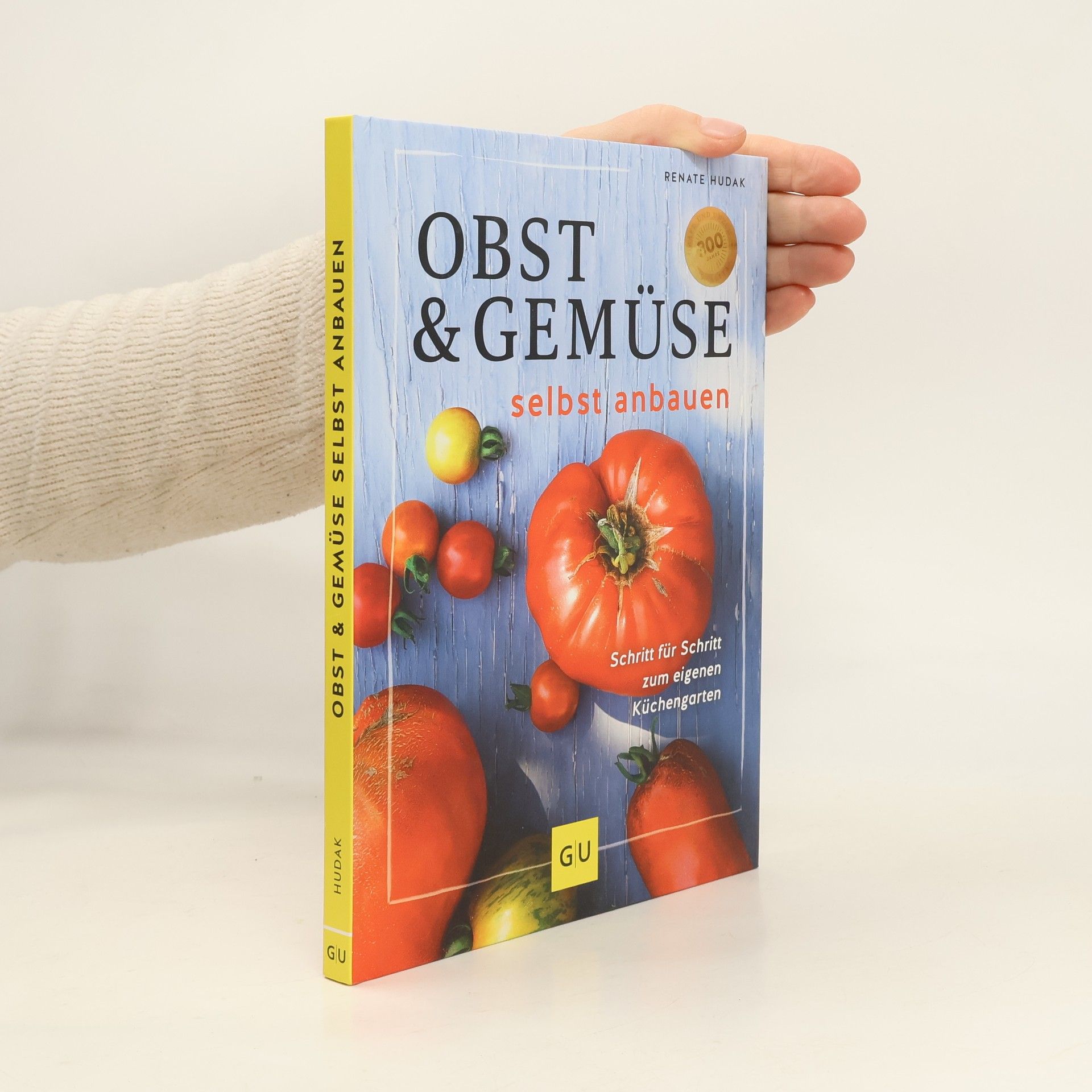 Renate Hudak Obst & Gemüse selbst anbauen