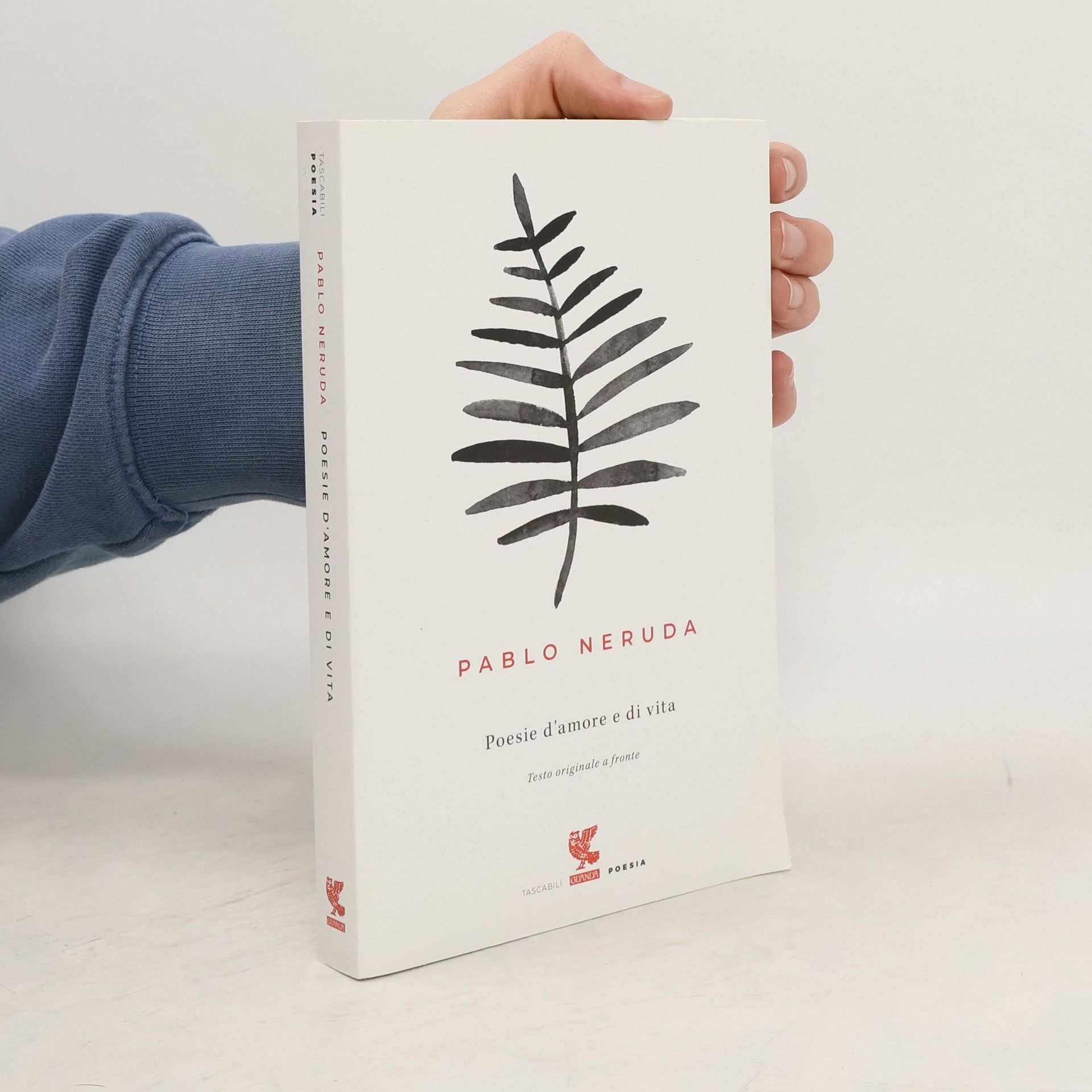 Pablo Neruda Tascabili Guanda. Poesia: Poesie d'amore e di vita. Testo spagnolo a fronte