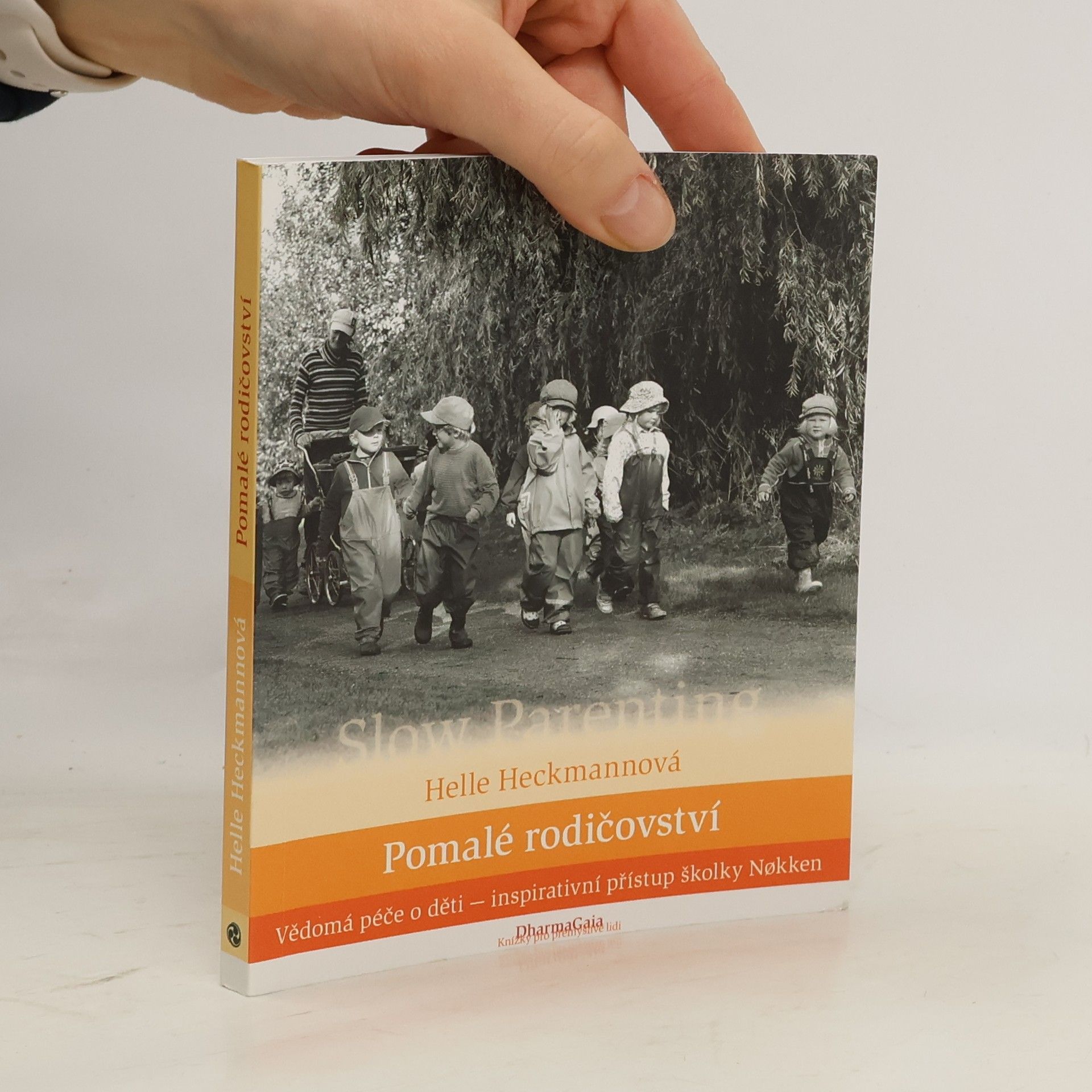 Pomalé rodičovství. Vědomá péče o děti - inspirativní přístup školky Nøkken