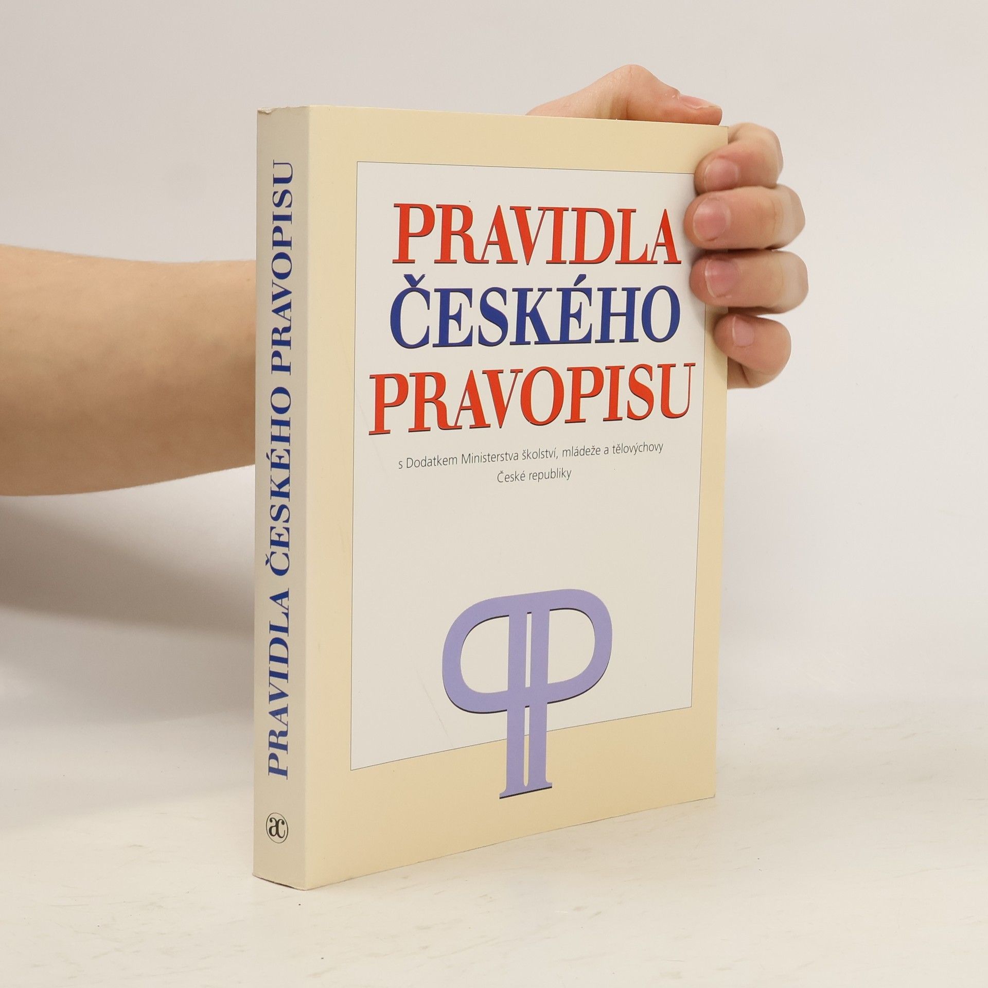 Collectif d'auteurs Pravidla českého pravopisu: S Dodatkem Ministerstva školství, mládeže a tělovýchovy ČR