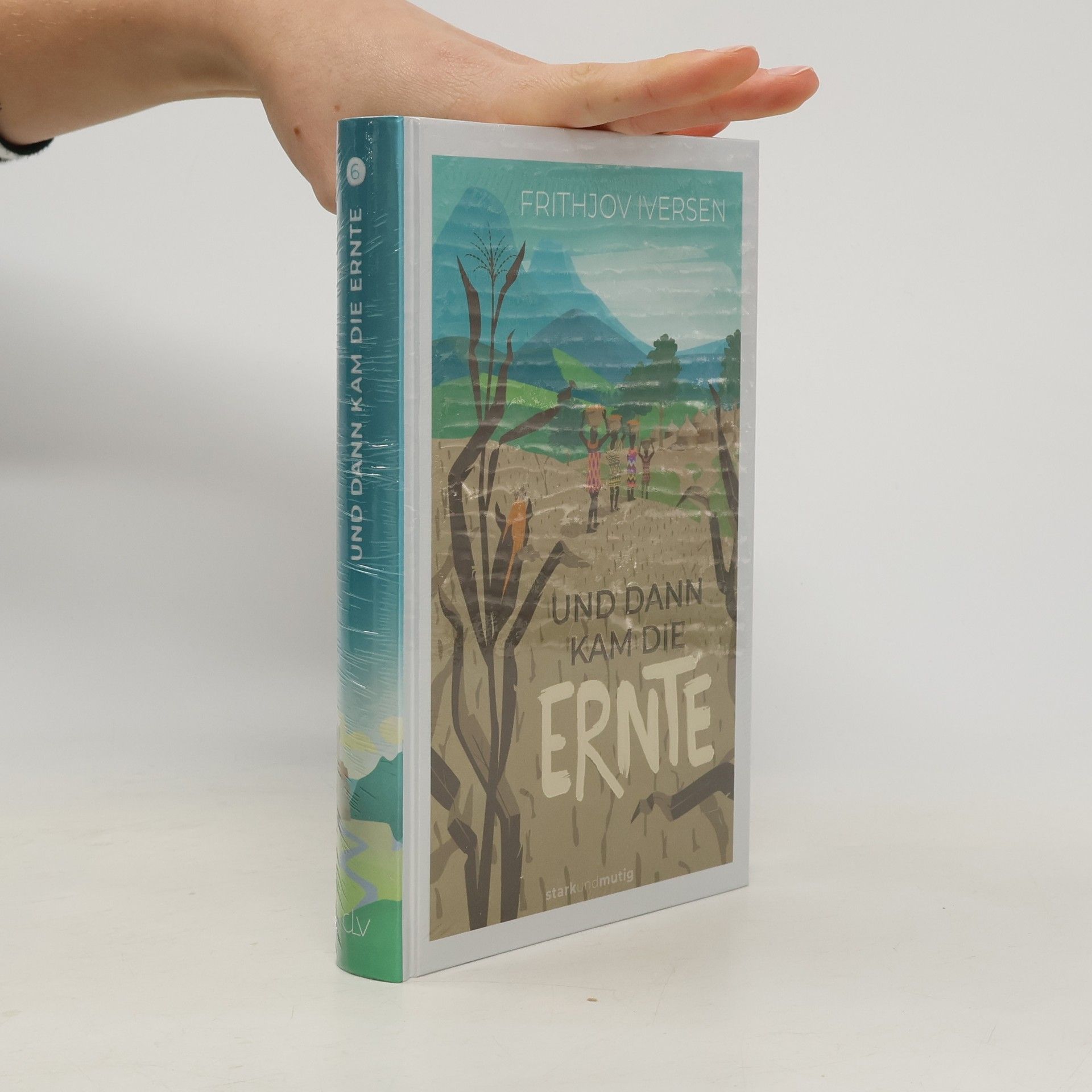 Frithjof Iversen Und dann kam die Ernte