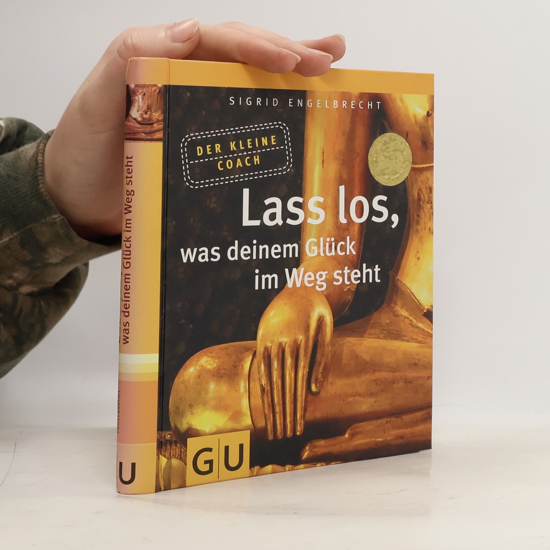 Sigrid Engelbrecht Lass los, was deinem Glück im Weg steht