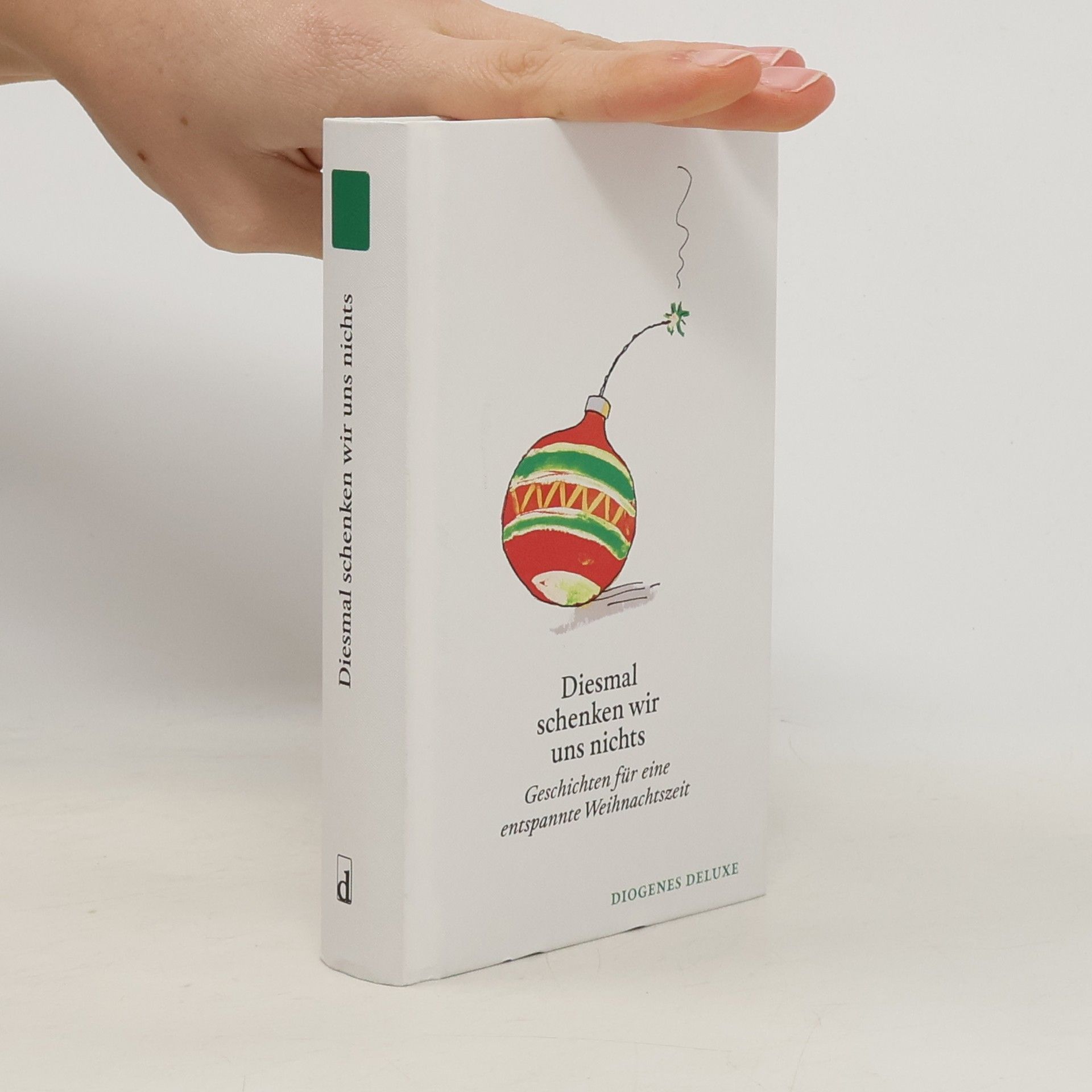 Ursula Baumhauer Weck Diesmal schenken wir uns nichts. Geschichten für eine entspannte Weihnachtszeit