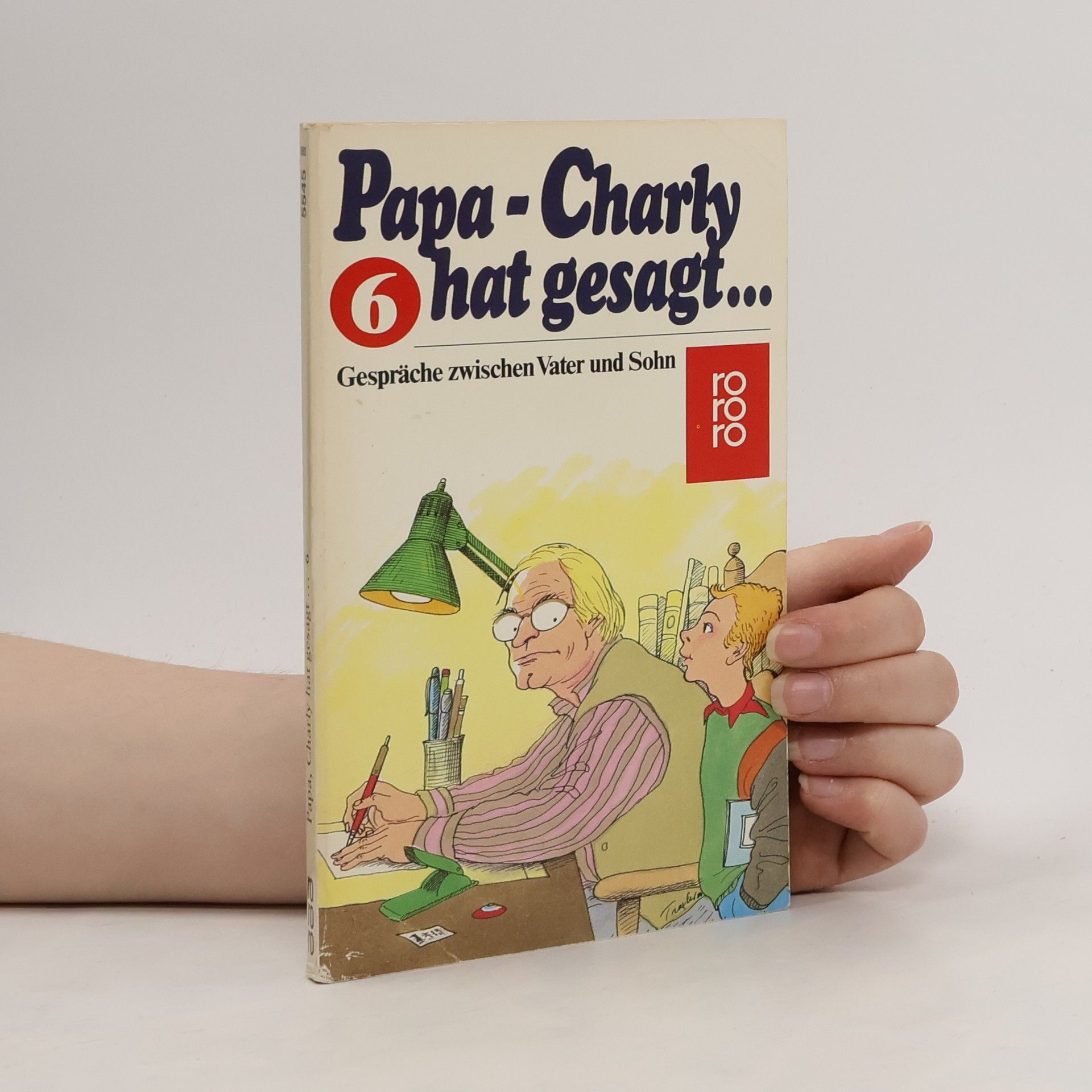 Ursula Haucke Papa, Charly hat gesagt ... 6