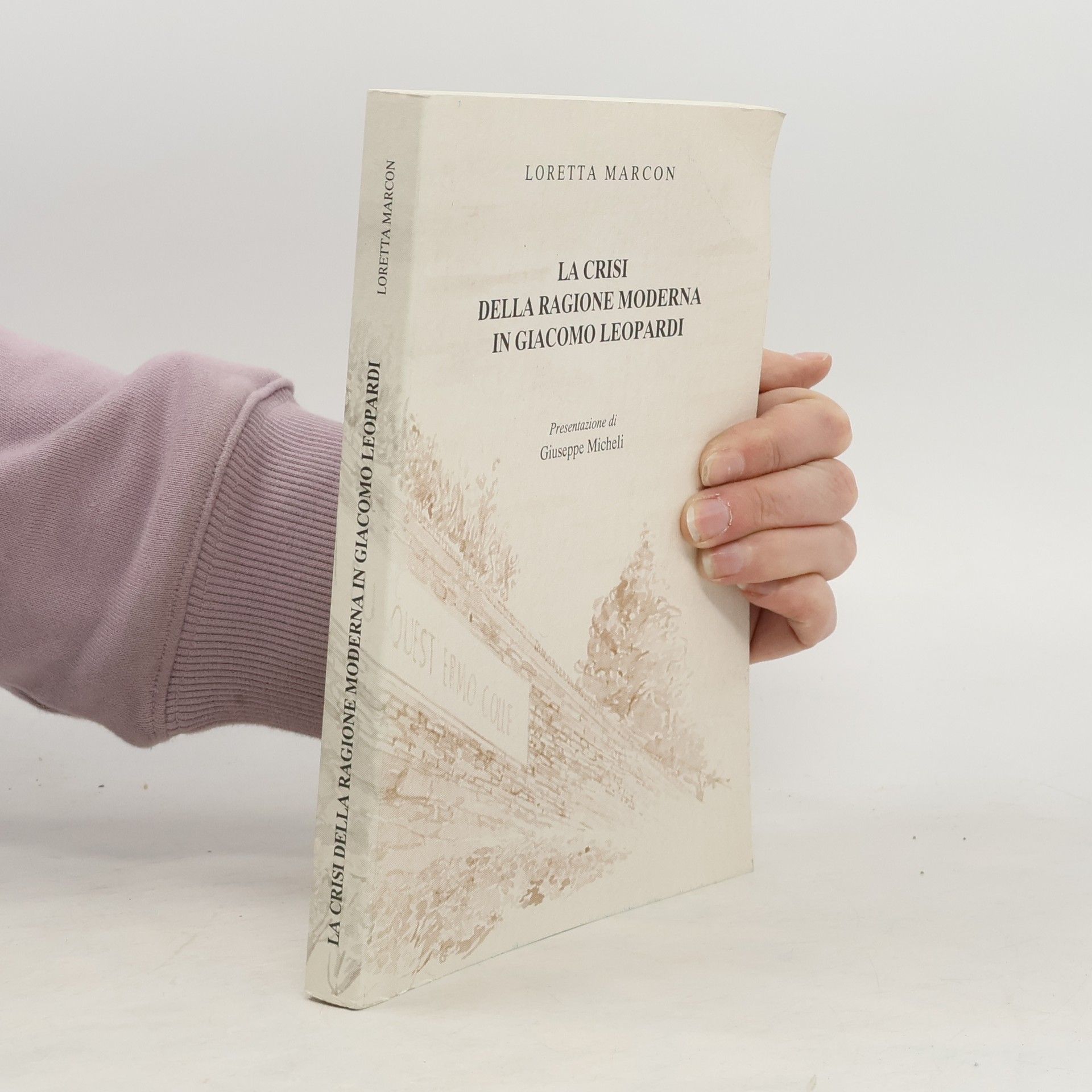 Loretta Marcon La crisi della ragione moderna in Giacomo Leopardi