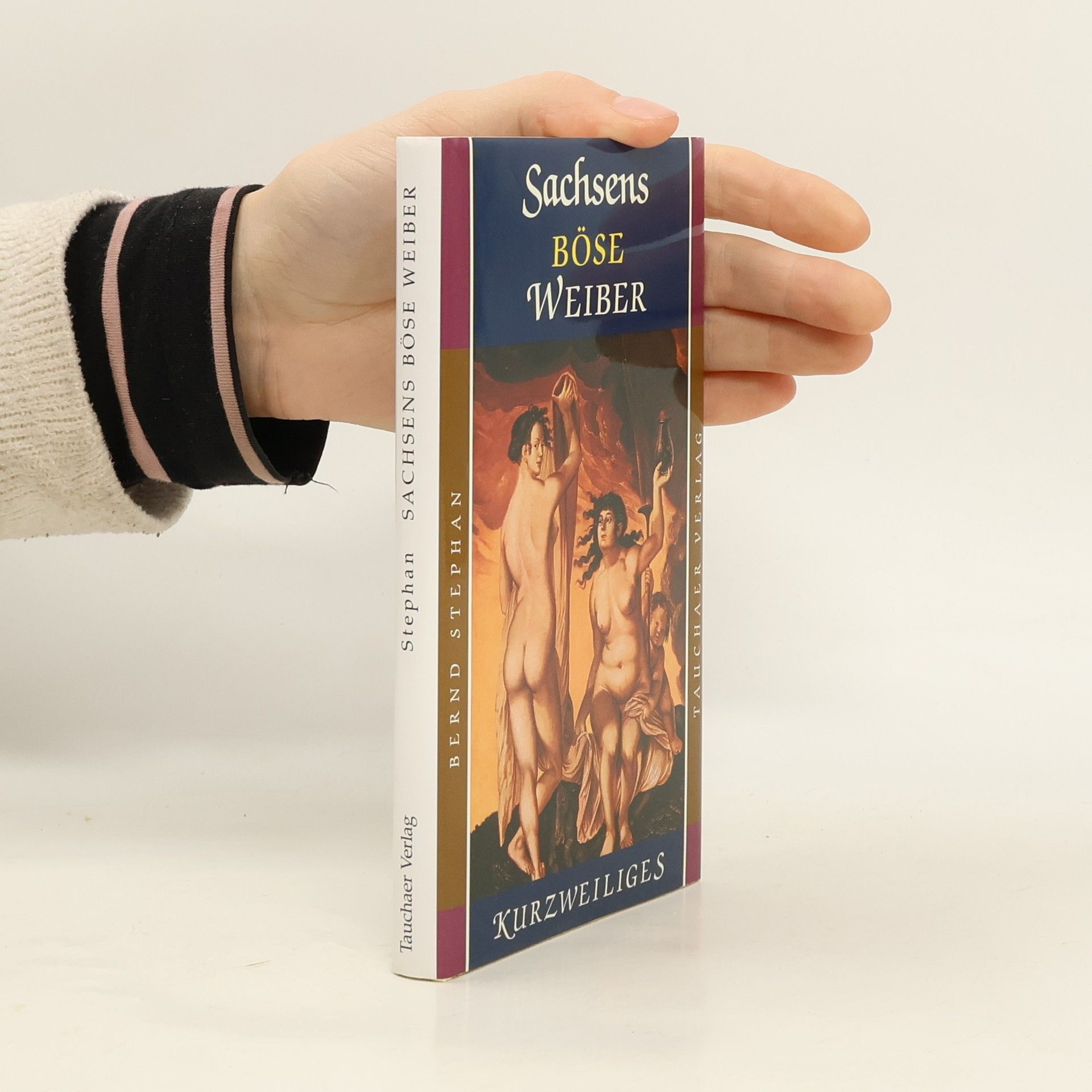 Bernd Stephan Sachsens böse Weiber
