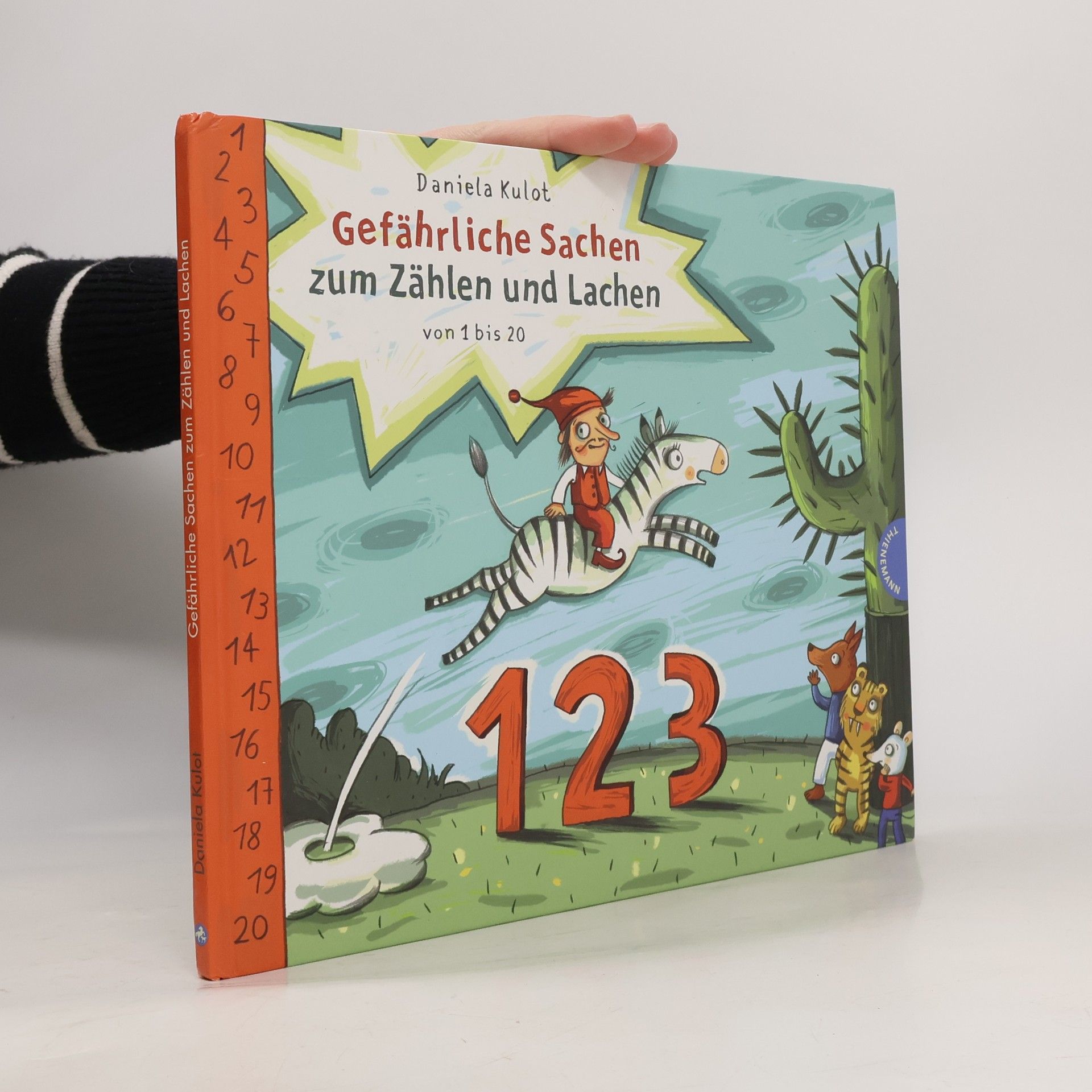 Daniela Kulot Gefährliche Sachen zum Zählen und Lachen: Von 1 bis 20