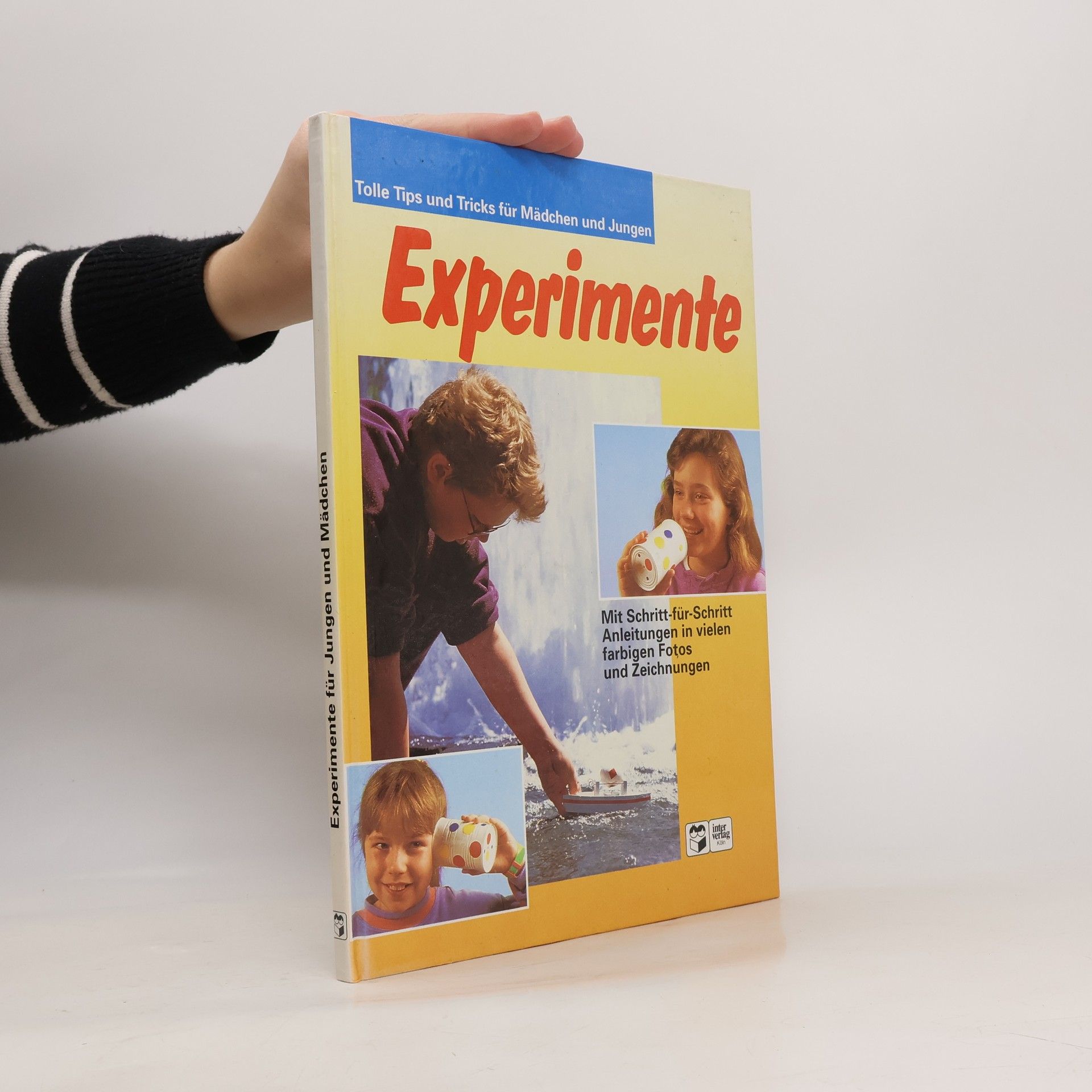 Collectif d'auteurs Experimente. Tolle Tips und Tricks für Mädchen und Jungen