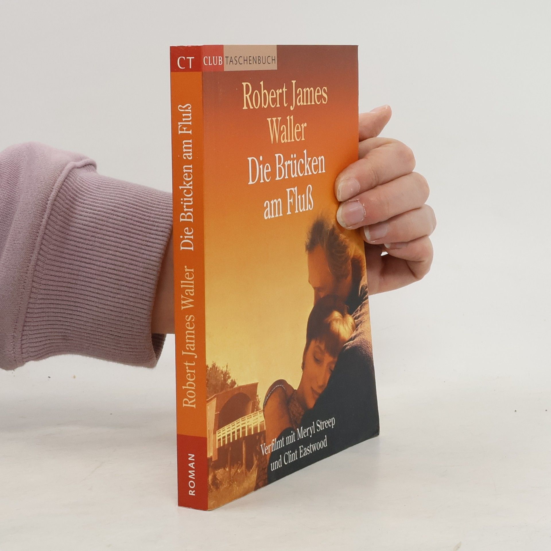 Robert James Waller Die Brücken am Fluß