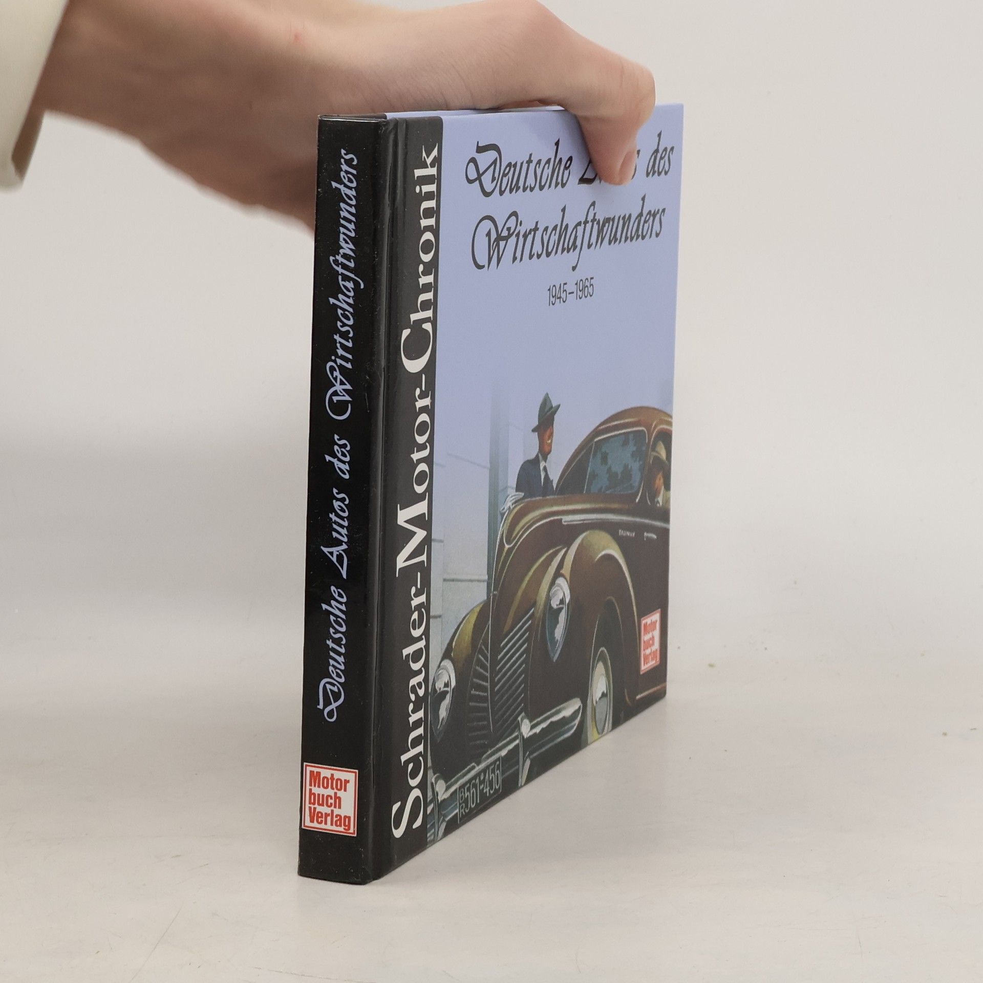 Halwart Schrader Schrader-Motor-Chronik: Deutsche Autos des Wirtschaftswunders