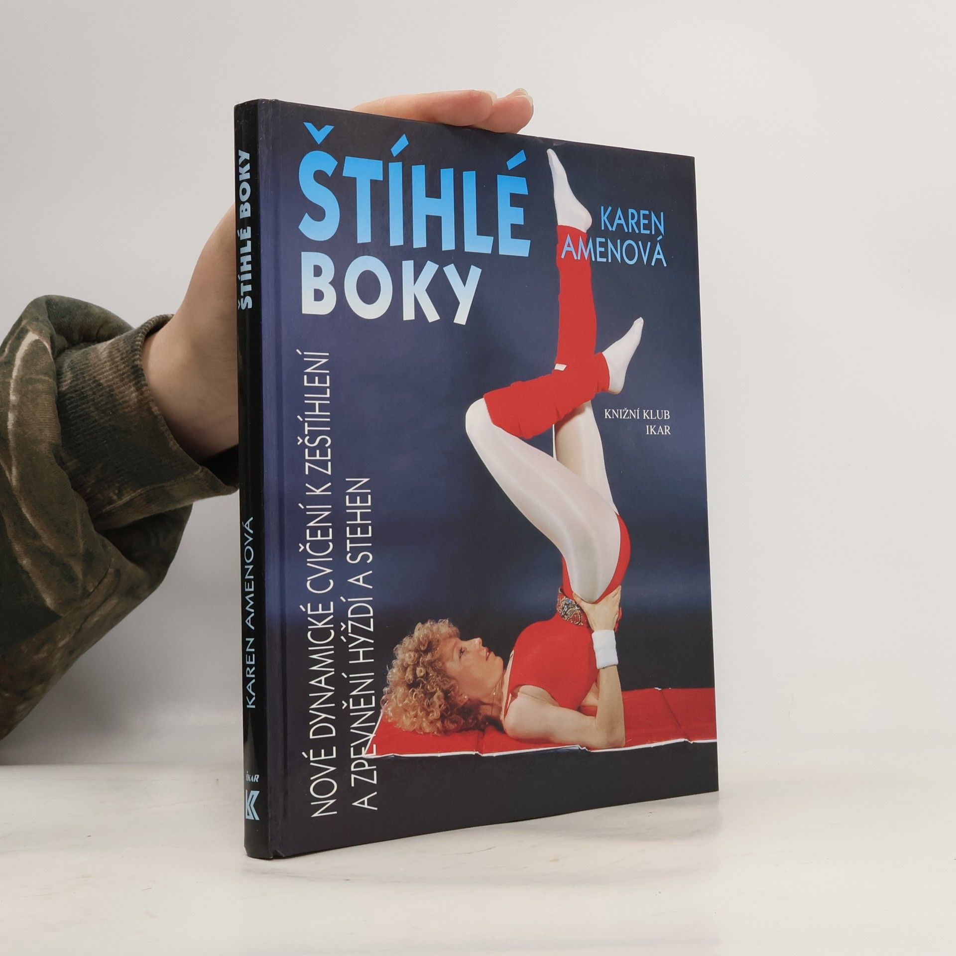 Karen Amen Štíhlé boky. Nové dynamické cvičení k zeštíhlení a zpevnění hýždí a stehen