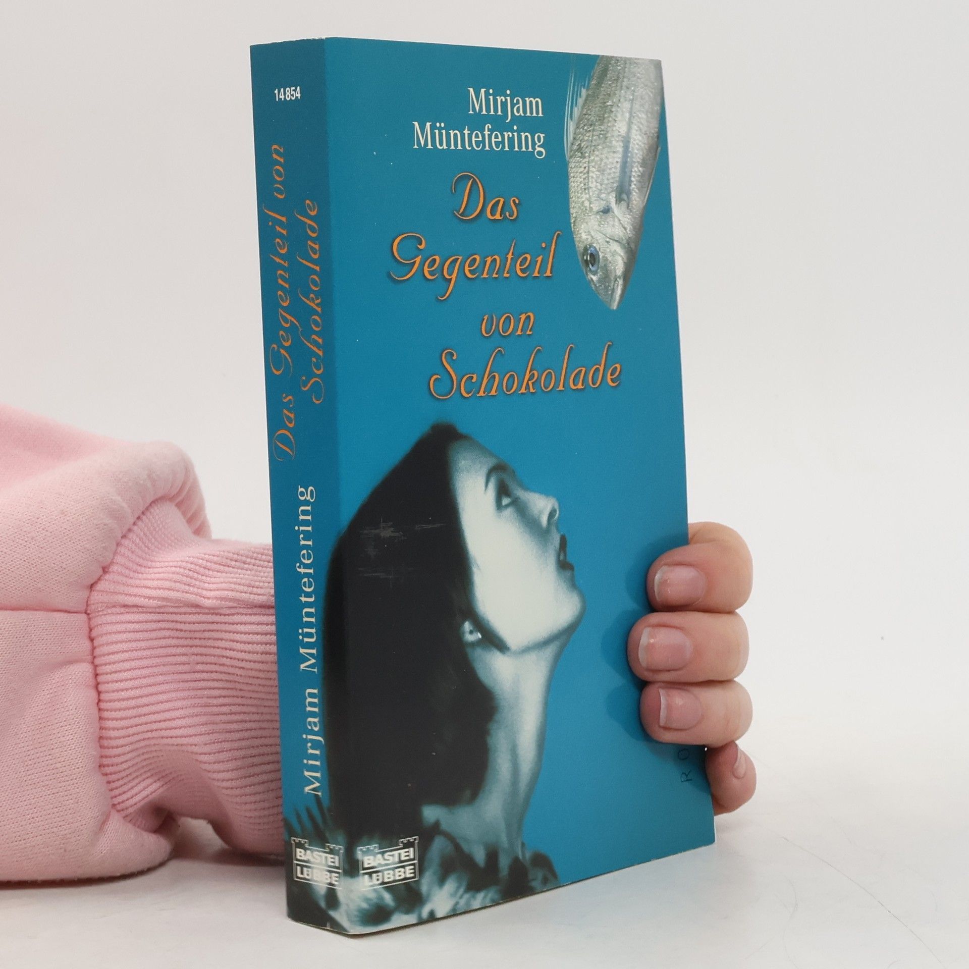 Mirjam Müntefering Das Gegenteil von Schokolade