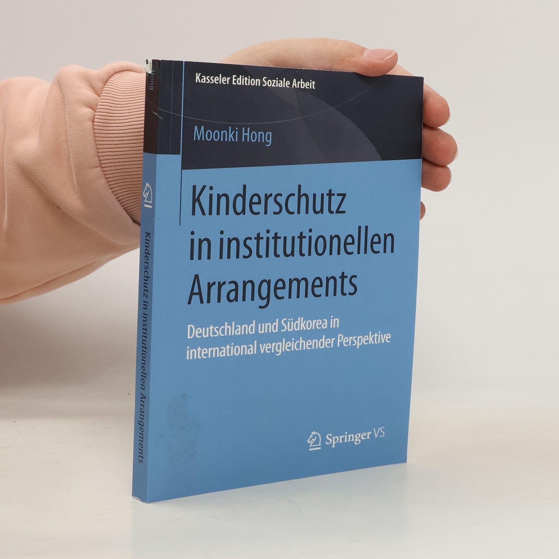 Moonki Hong Kasseler Edition Soziale Arbeit - 2: Kinderschutz in institutionellen Arrangements
