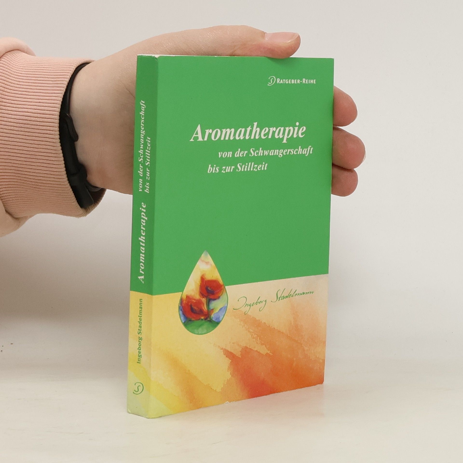 Ingeborg Stadelmann Aromatherapie von der Schwangerschaft bis zur Stillzeit