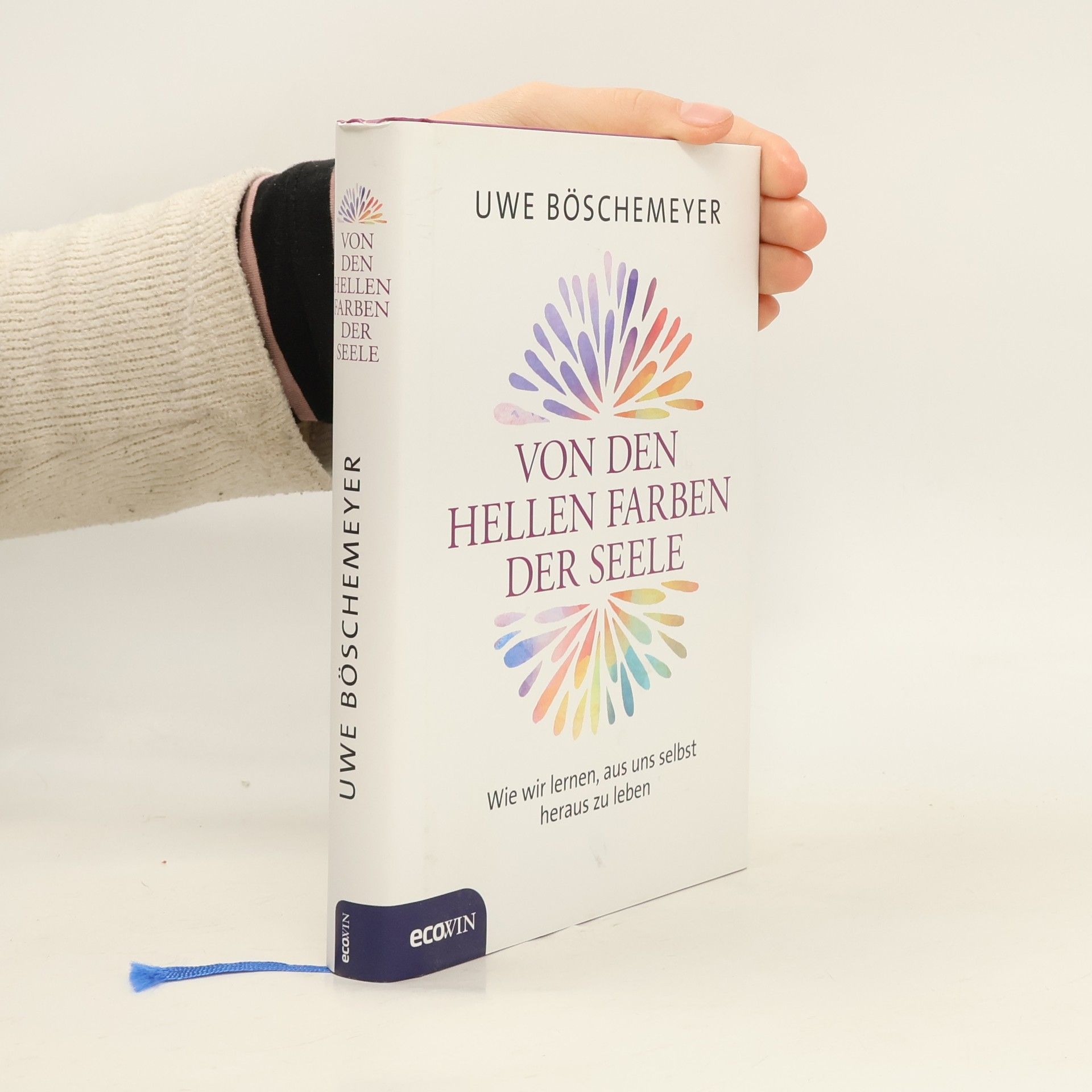 Uwe Böschemeyer Von den hellen Farben der Seele