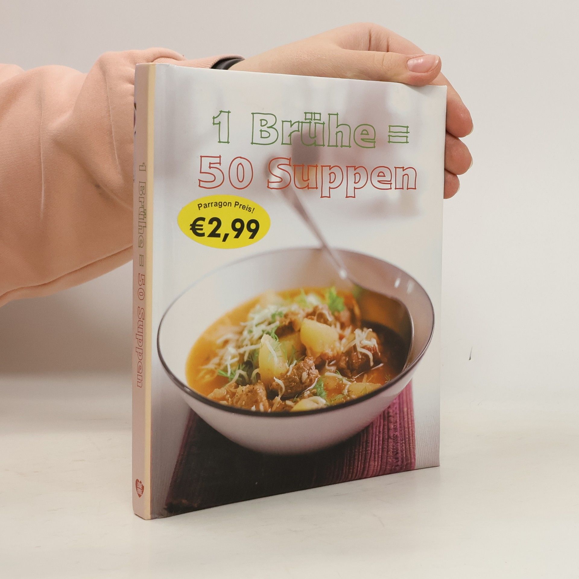 Linda Doeser 1 Brühe = 50 Suppen