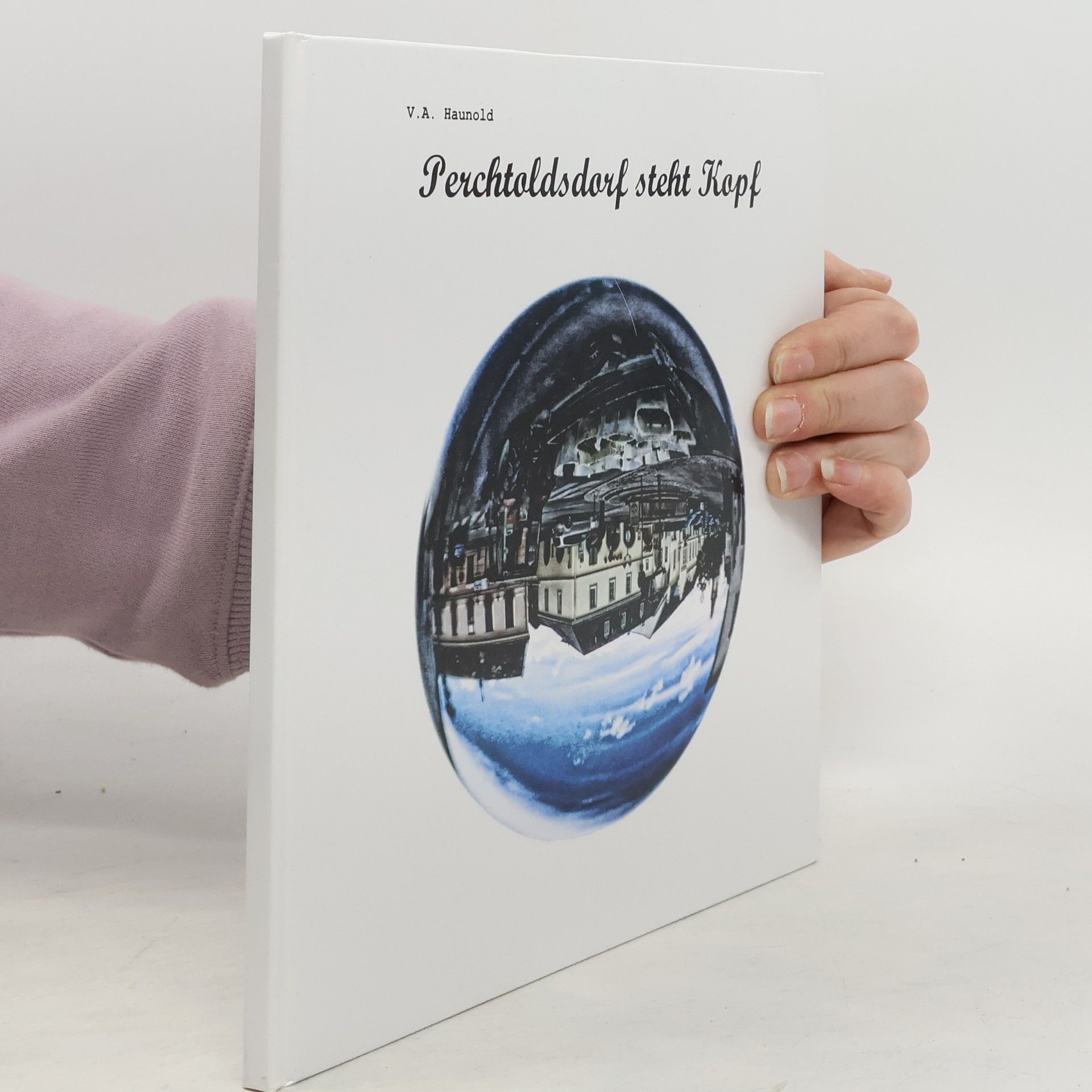 V. A. Haunold Perchtoldsdorf steht Kopf