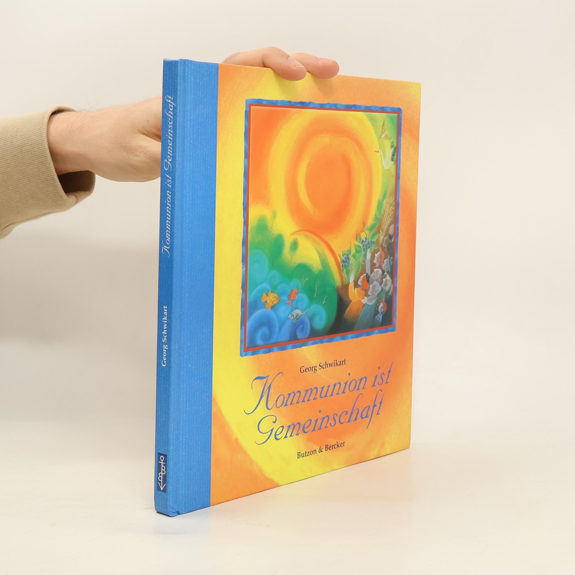Georg Schwikart Kommunion ist Gemeinschaft