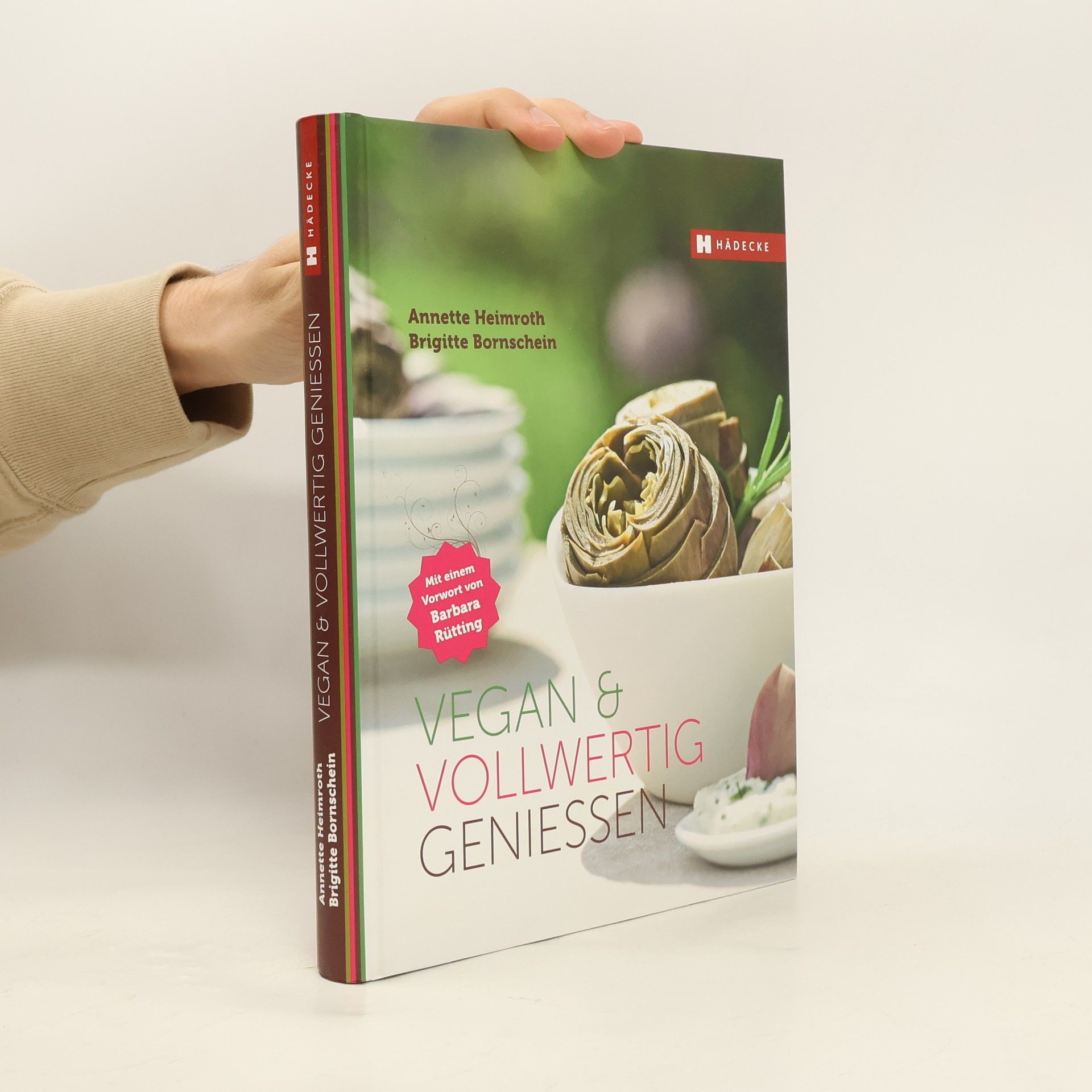 Annette Heimroth Vegan & vollwertig genießen