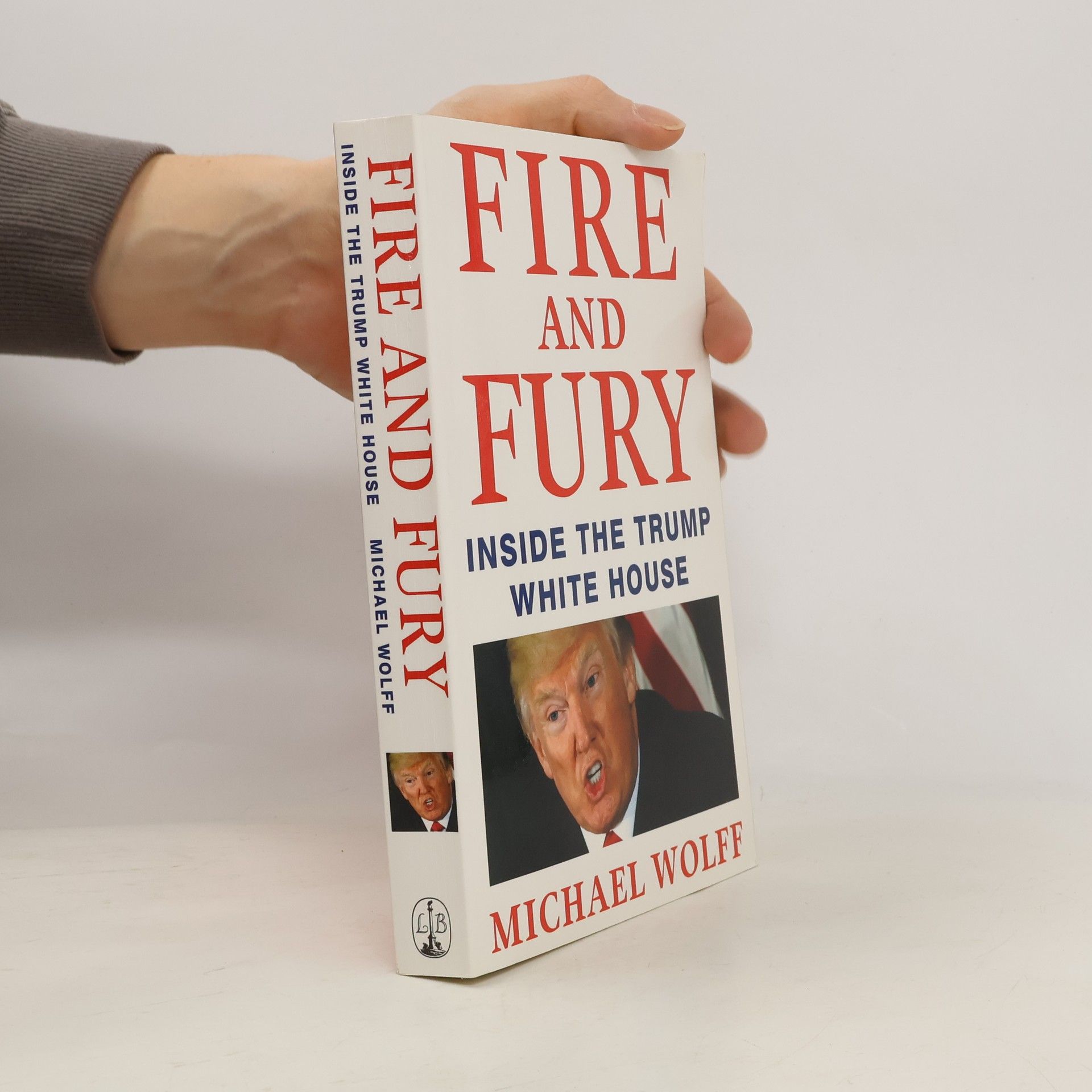 Michael Wolff Fire and Fury: Inside The Trump White House