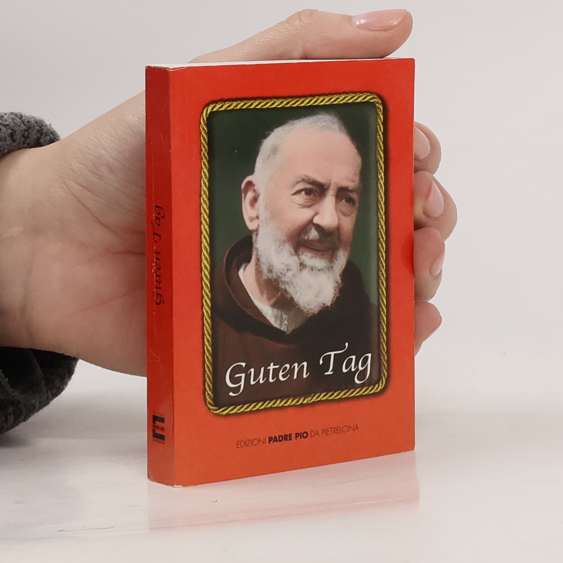 Pio da Pietrelcina (san) Guten Tag. Ein Gedanke von Pater Pio für jeden Tag des Jahres