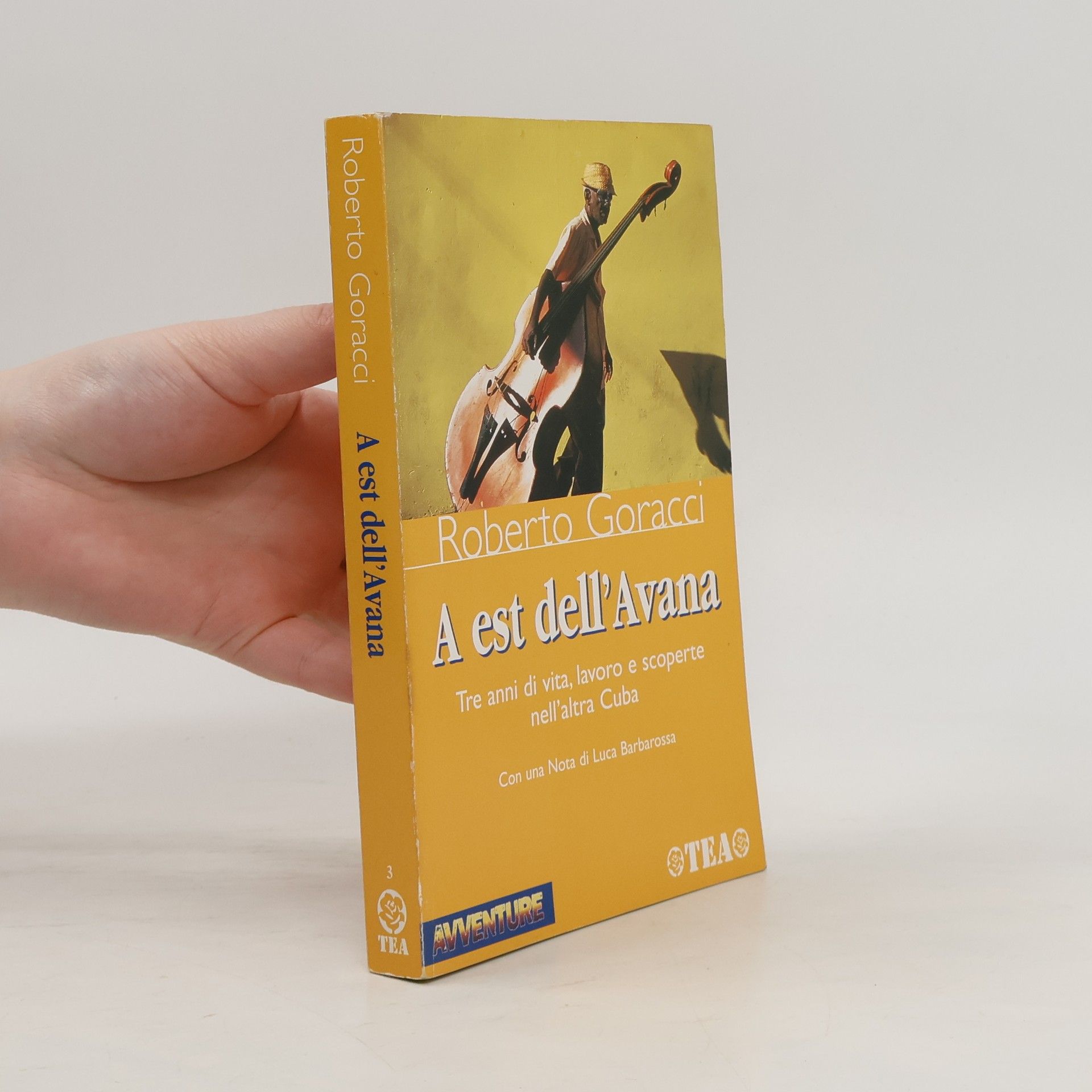 Roberto Goracci Tea Avventure - 3: A est dell'Avana