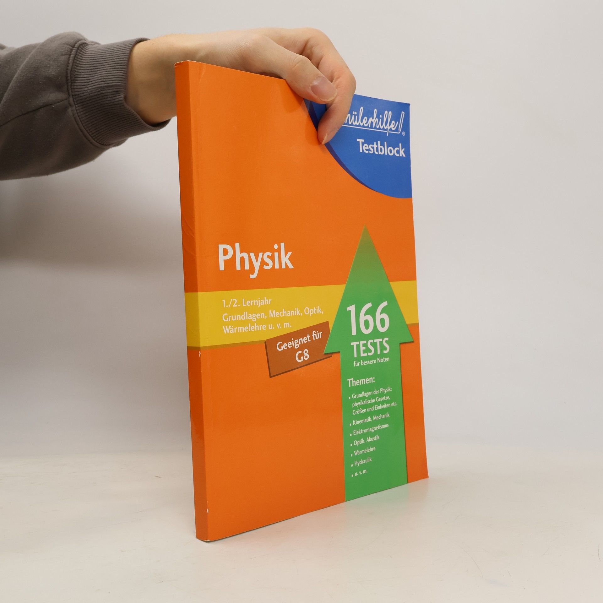 Autorenkollektiv Physik. Grundlagen, Mechanik, Optik, Wärmelehre u. v. m. 1./2. Lernjahr