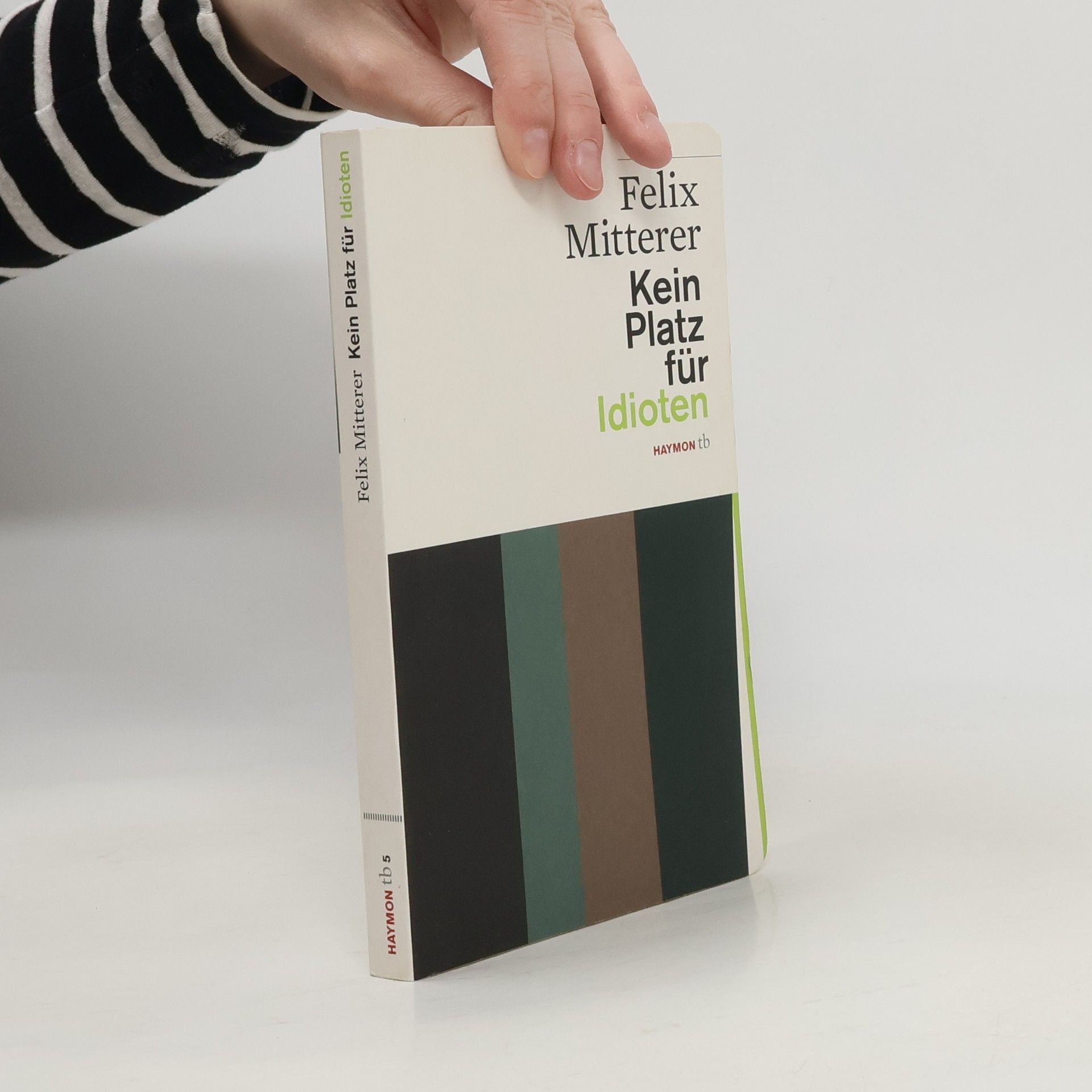 Felix Mitterer Kein Platz für Idioten