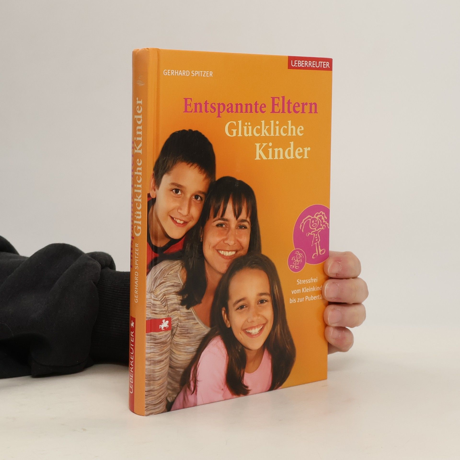 Gerhard Spitzer Entspannte Eltern, glückliche Kinder