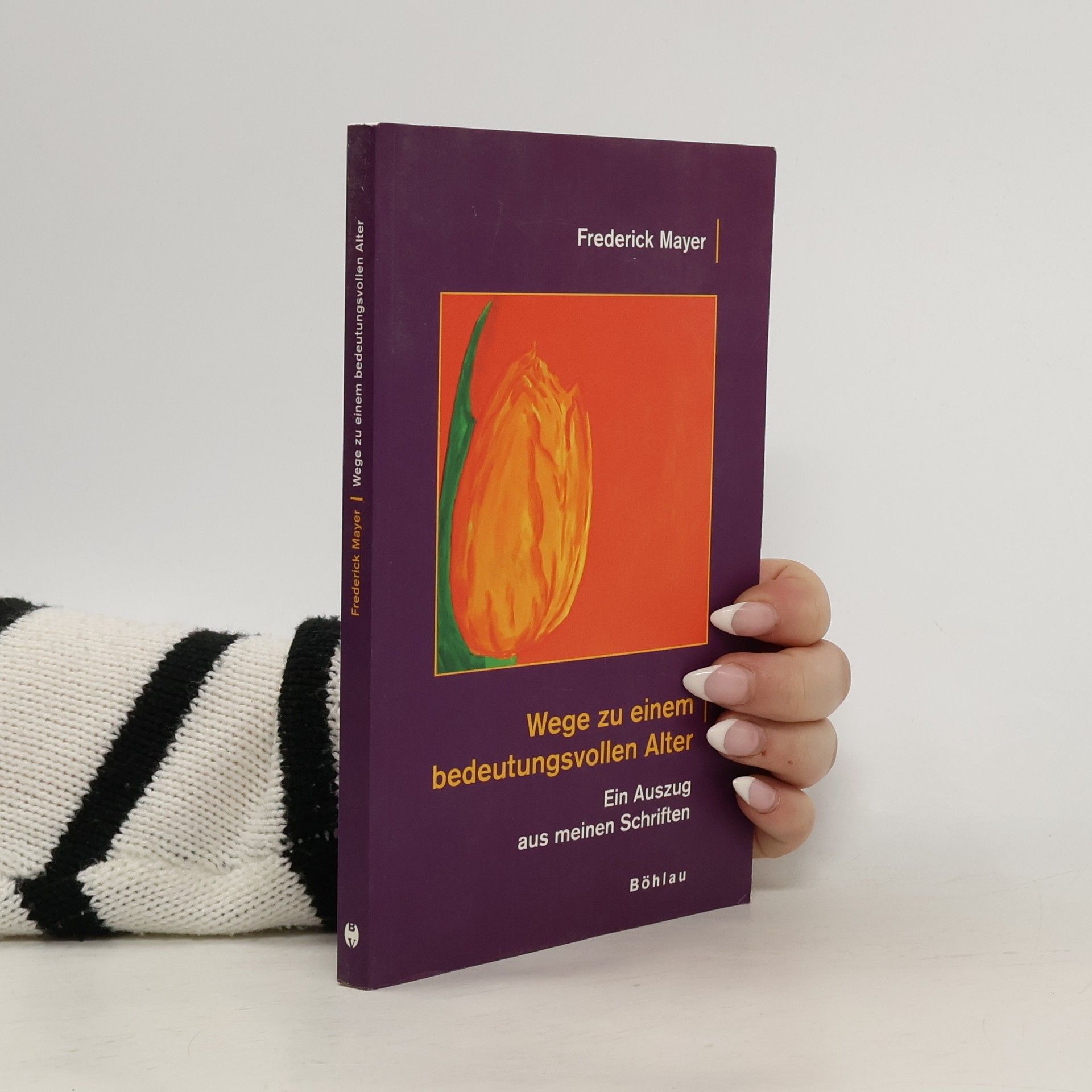 Frederick Mayer Wege zu einem bedeutungsvollen Alter