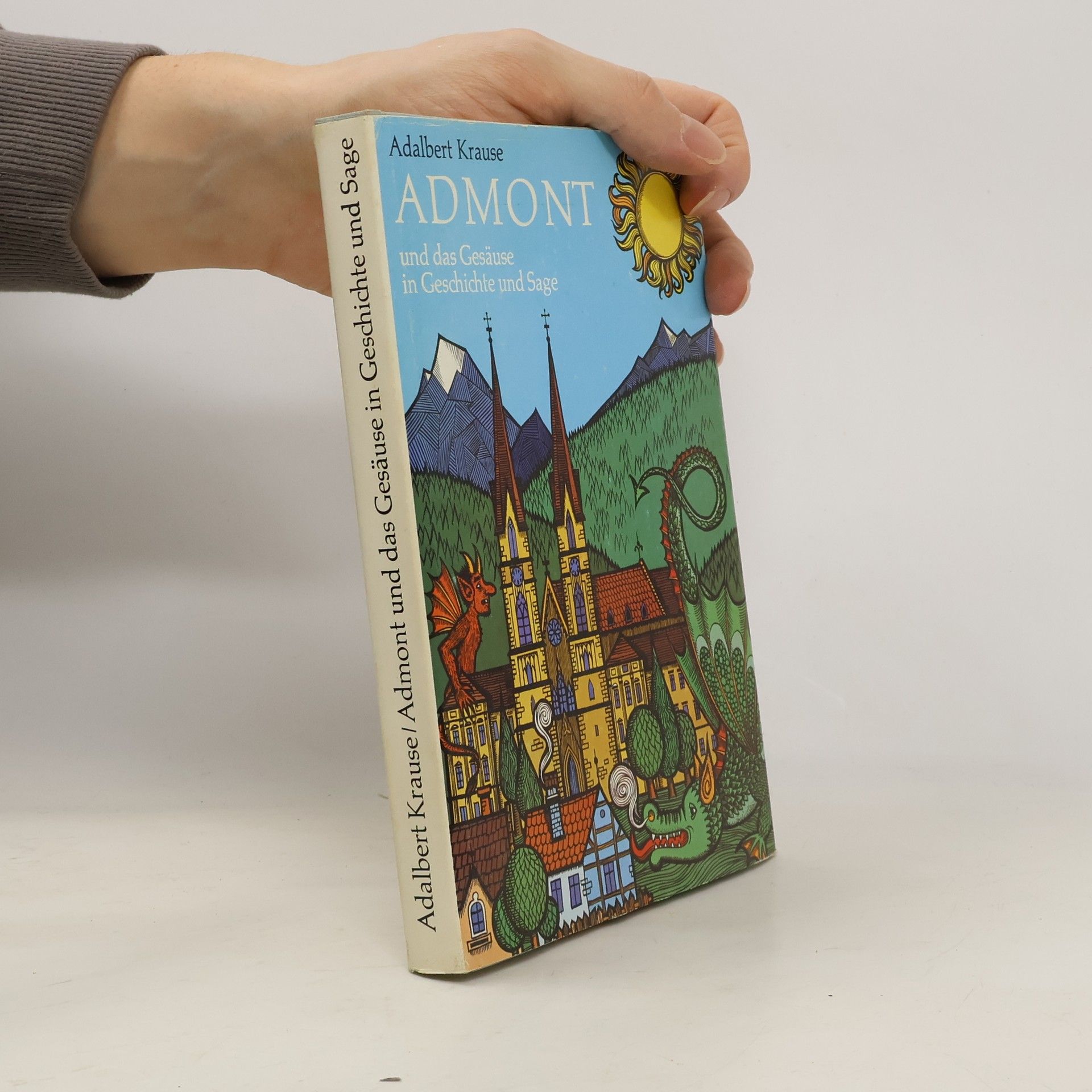 Admont und das Gesäuse in Geschichte und Sage