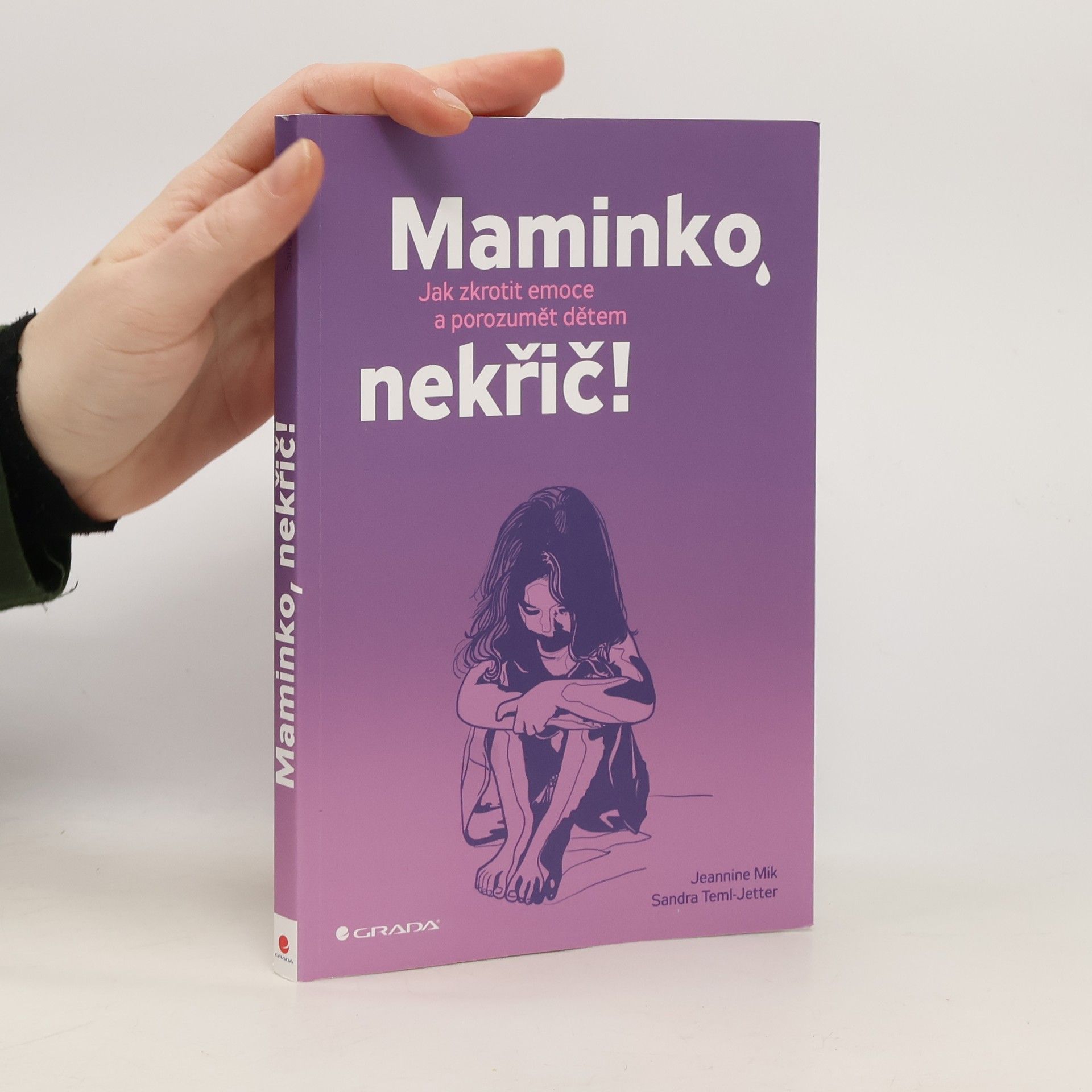 Maminko, nekřič! : jak zkrotit emoce a porozumět dětem