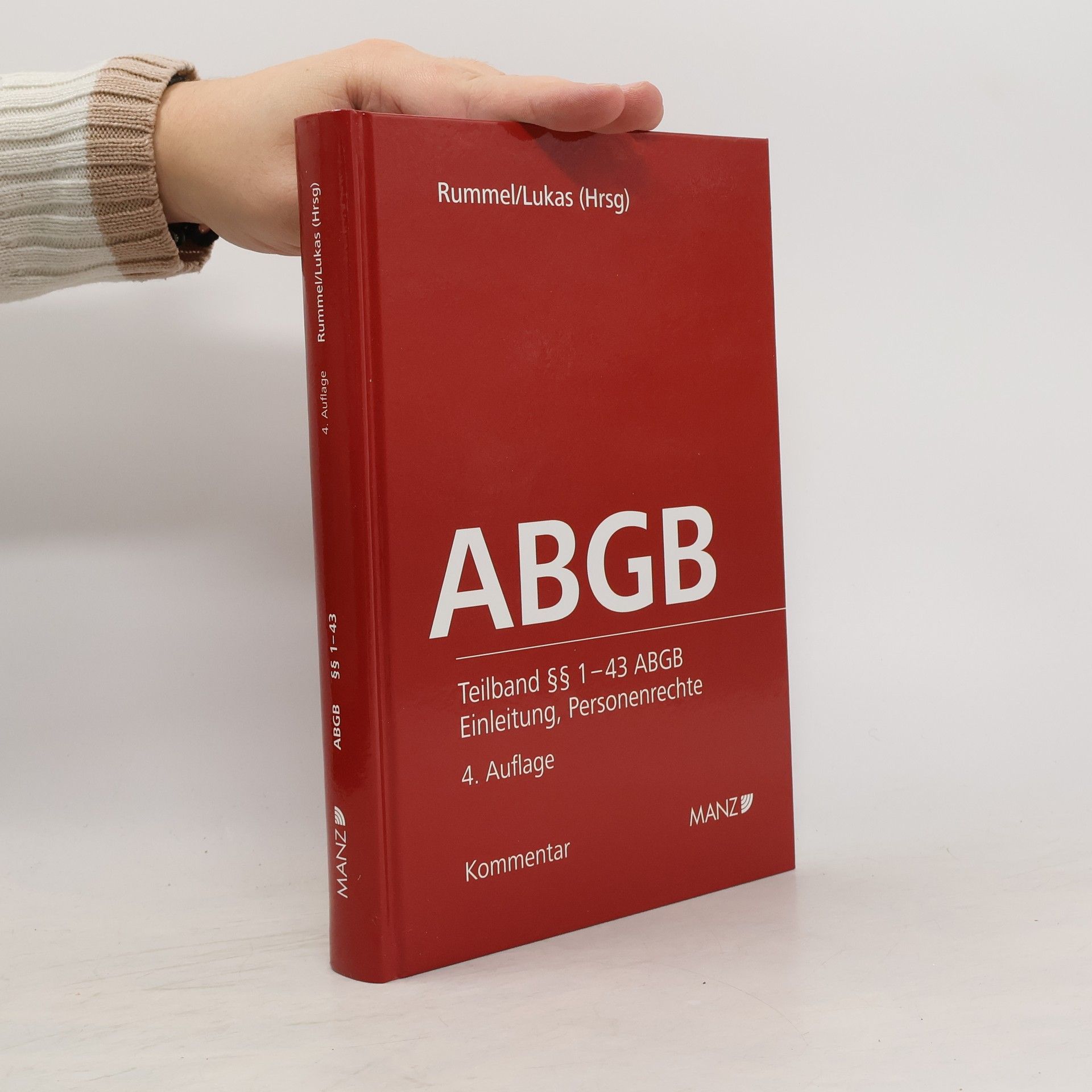 Kommentar zum Allgemeinen bürgerlichen Gesetzbuch : mit wichtigen Nebengesetzen und EU-Verordnungen : Teilband §§ 1-43 ABGB (Einleitung, Personenrechte)