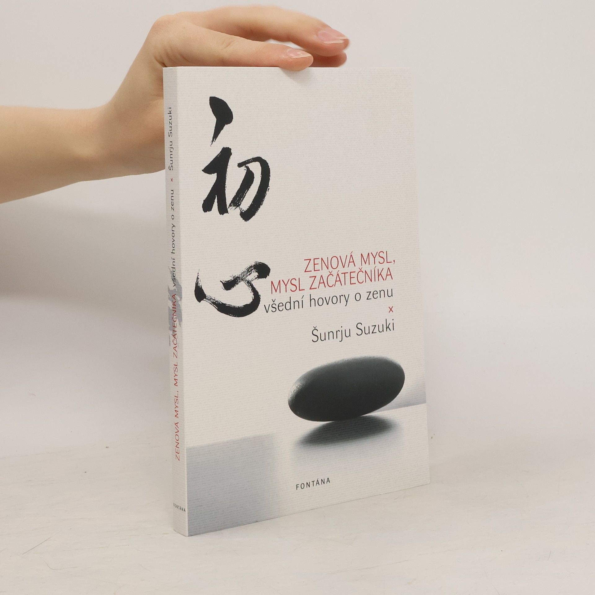 Shunryū Suzuki Zenová mysl, mysl začátečníka: Všední hovory o zenu