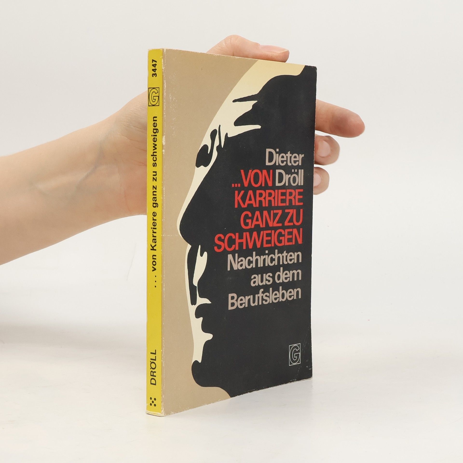Dieter Dröll Goldmann Gelbe - 3447: Von Karriere ganz zu schweigen