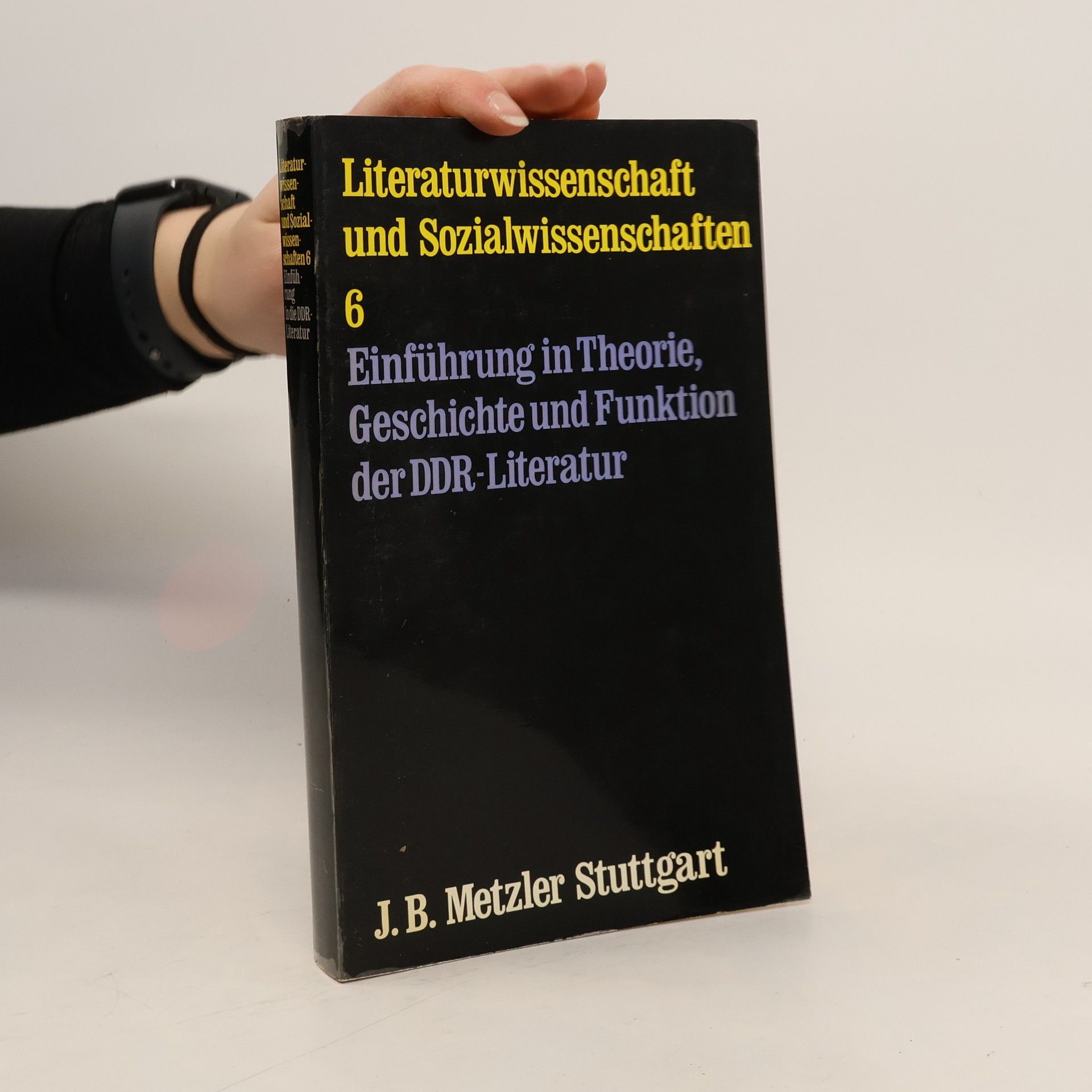 Autorenkollektiv Literaturwissenschaft und Sozialwissenschaften - 6: Einführung in Theorie, Geschichte und Funktion der DDR-Literatur