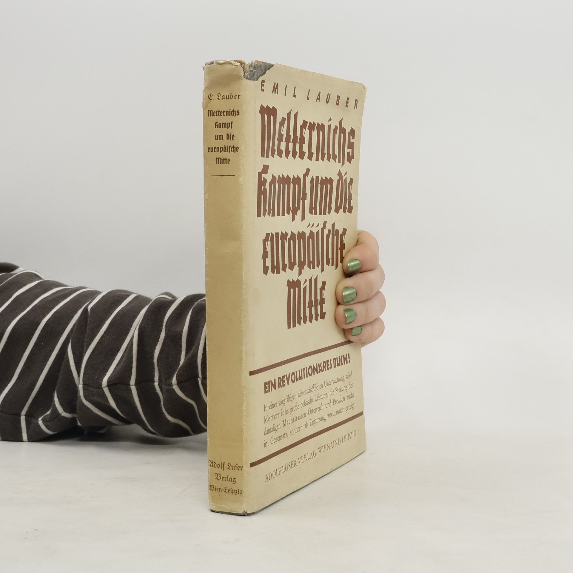Emil Lauber Metternichs Kampf um die europäische Mitte
