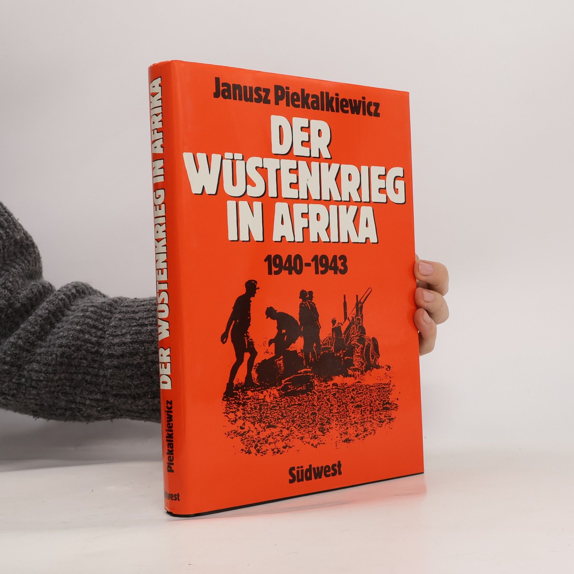 Janusz Piekałkiewicz Der Wüstenkrieg in Afrika