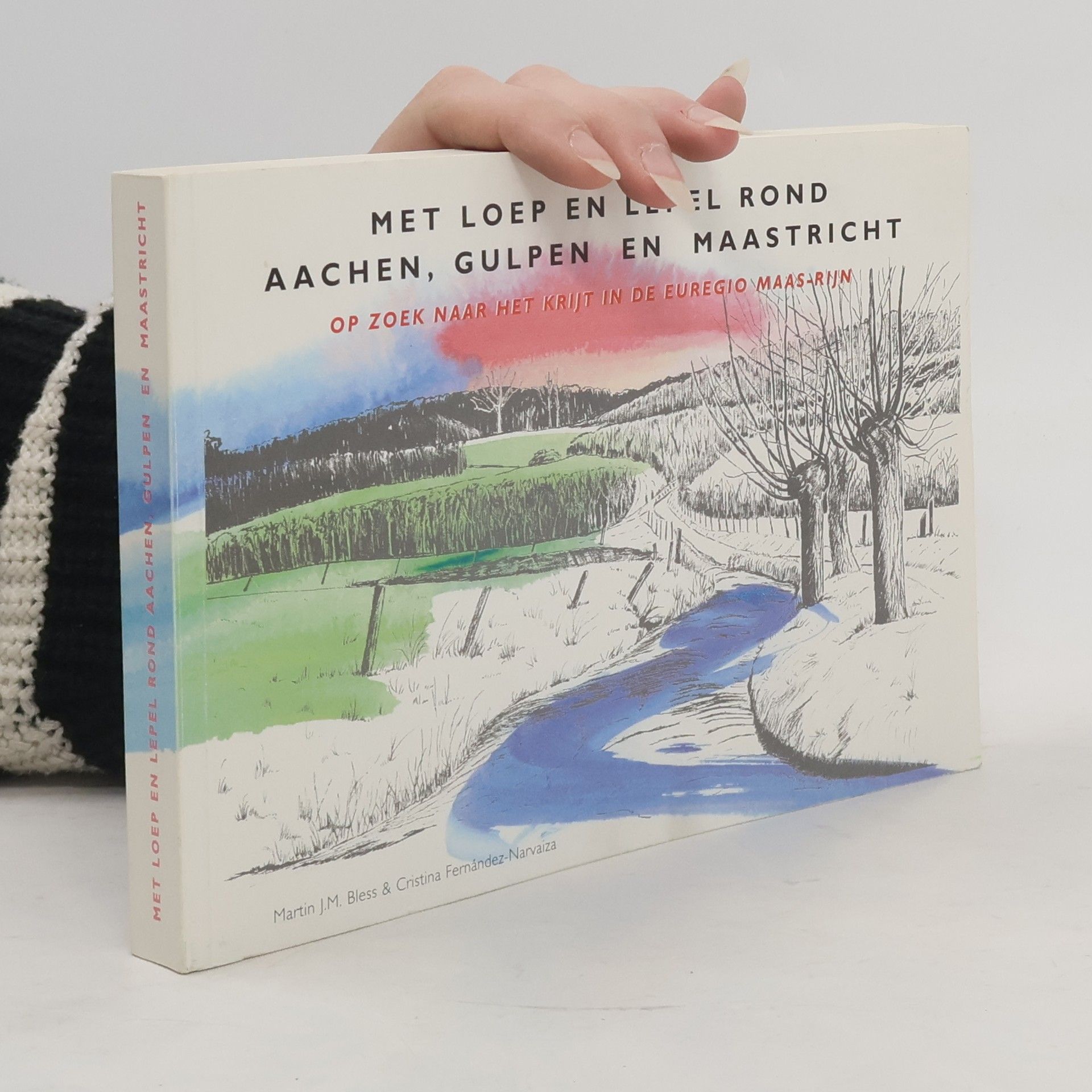 Martinus Johannes Maria Bless Met loep en lepel rond Aachen, Gulpen en Maastricht