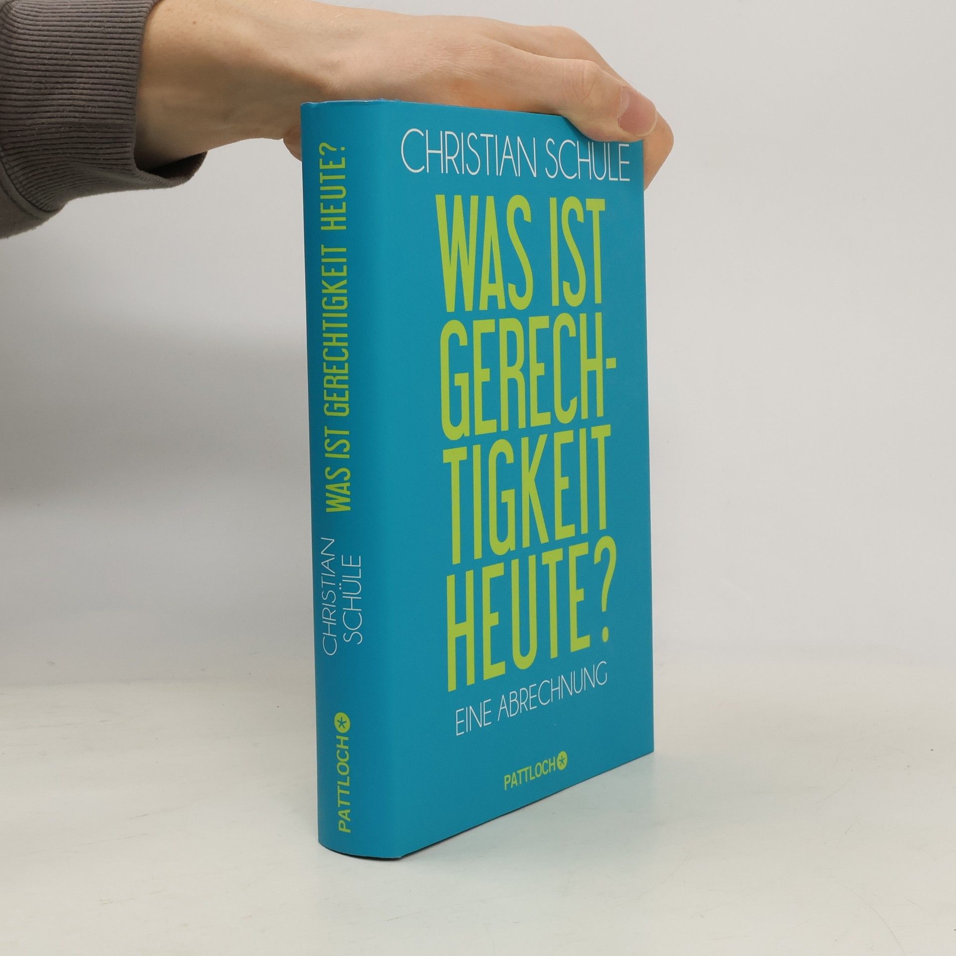 Christian Schüle Was ist Gerechtigkeit heute?