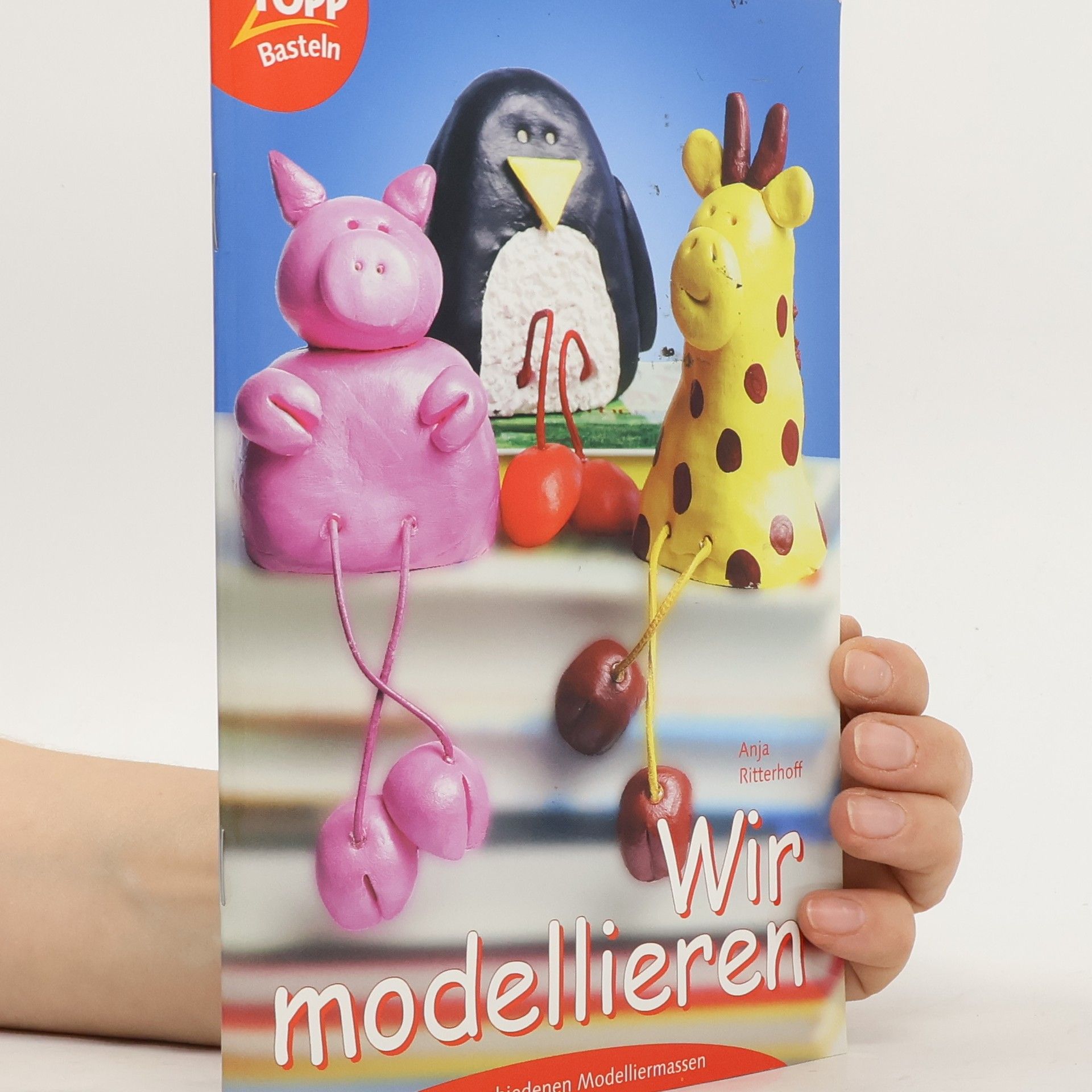 Anja Ritterhoff Wir modellieren mit verschiedenen Modelliermassen