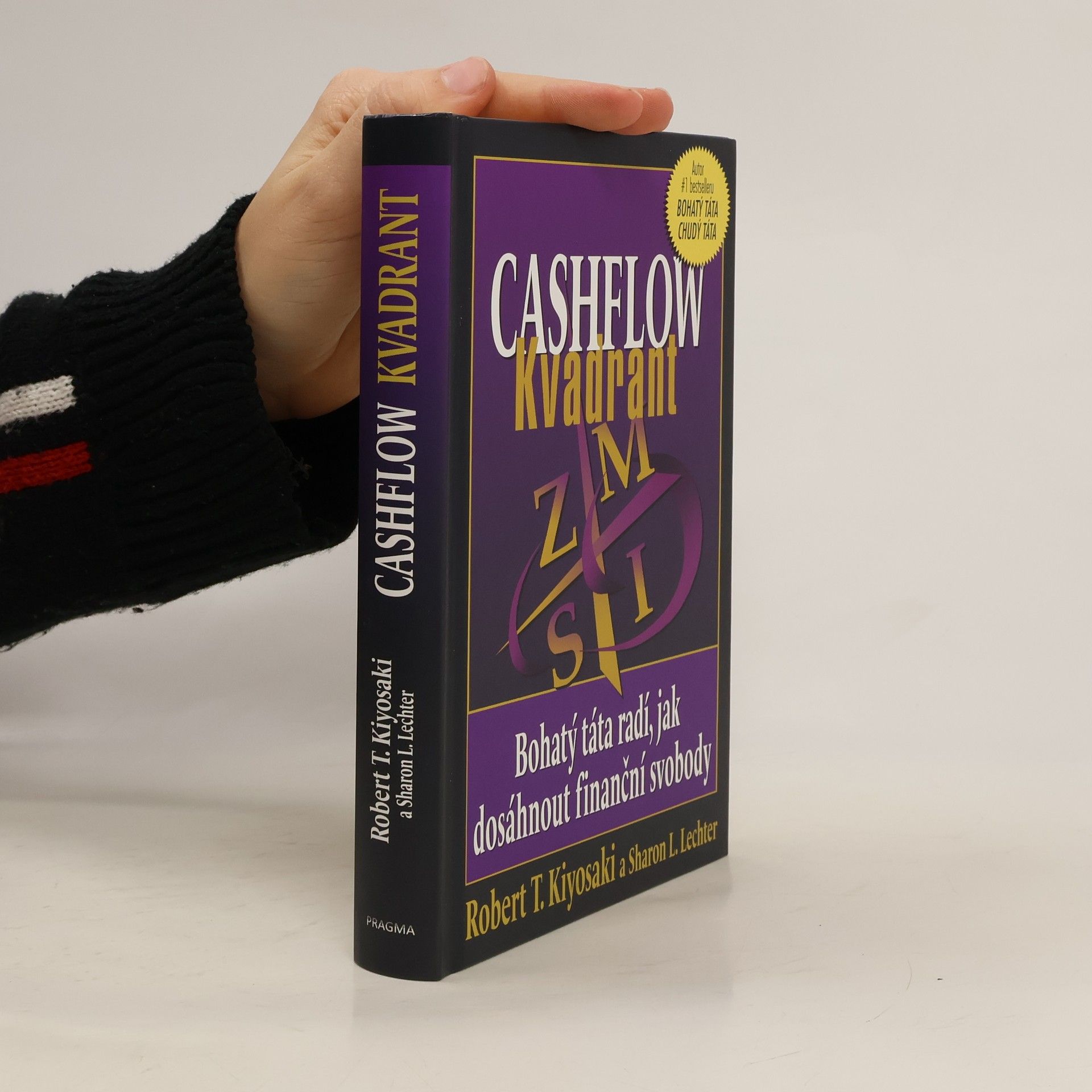 Cashflow kvadrant : bohatý táta radí, jak dosáhnout finanční svobody