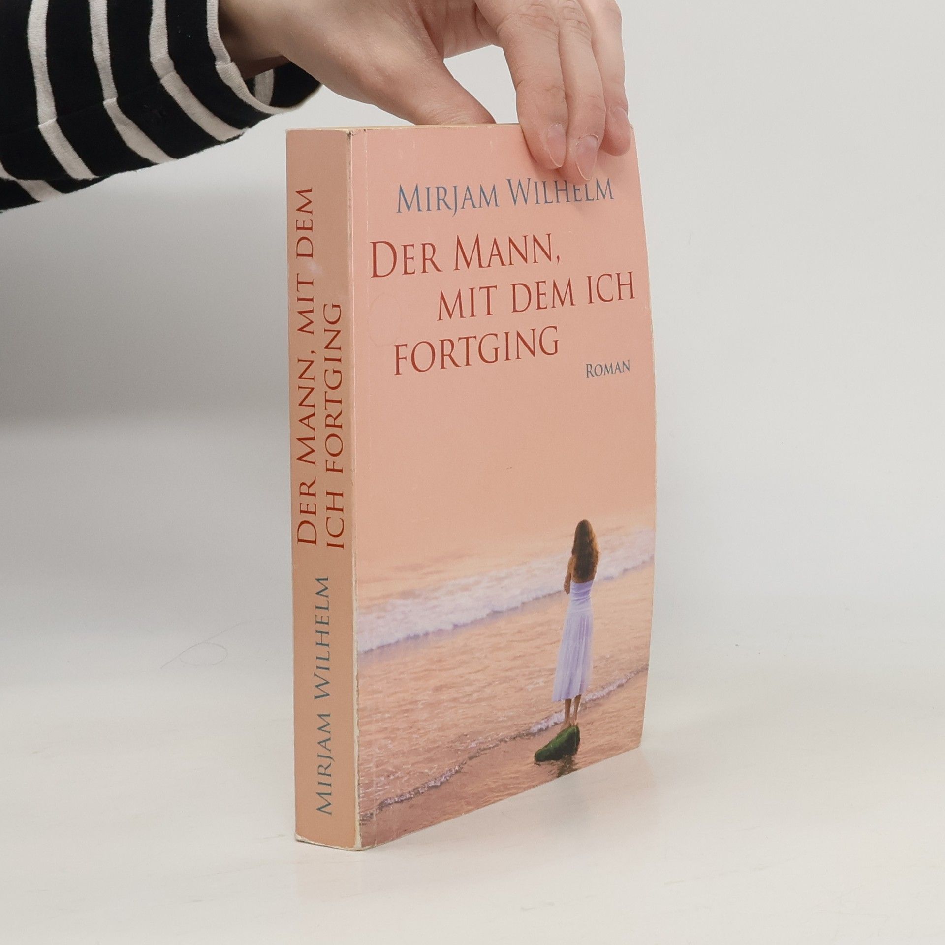 Mirjam Wilhelm Der Mann, Mit Dem Ich Fortging