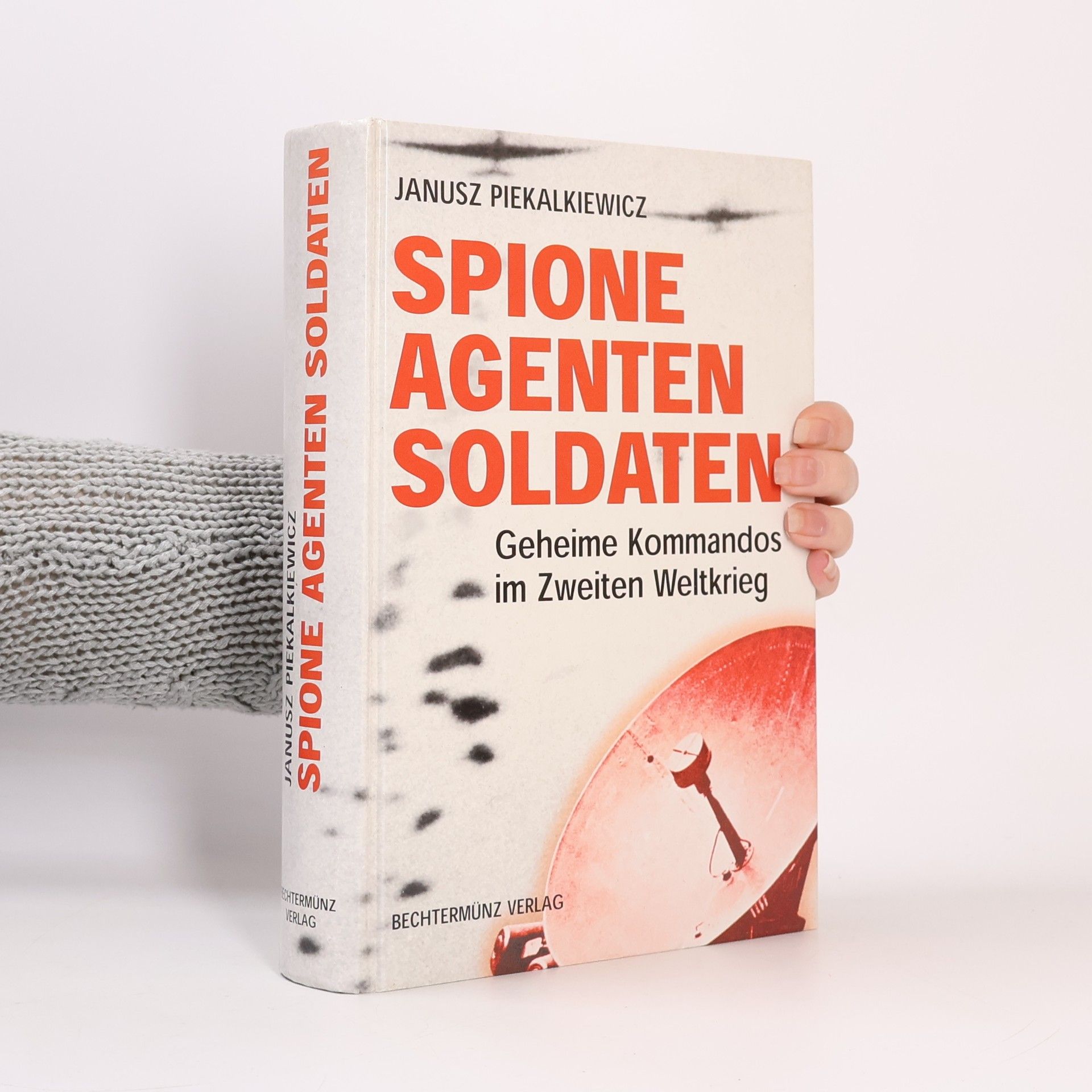 Janusz Piekałkiewicz Spione, Agenten, Soldaten.