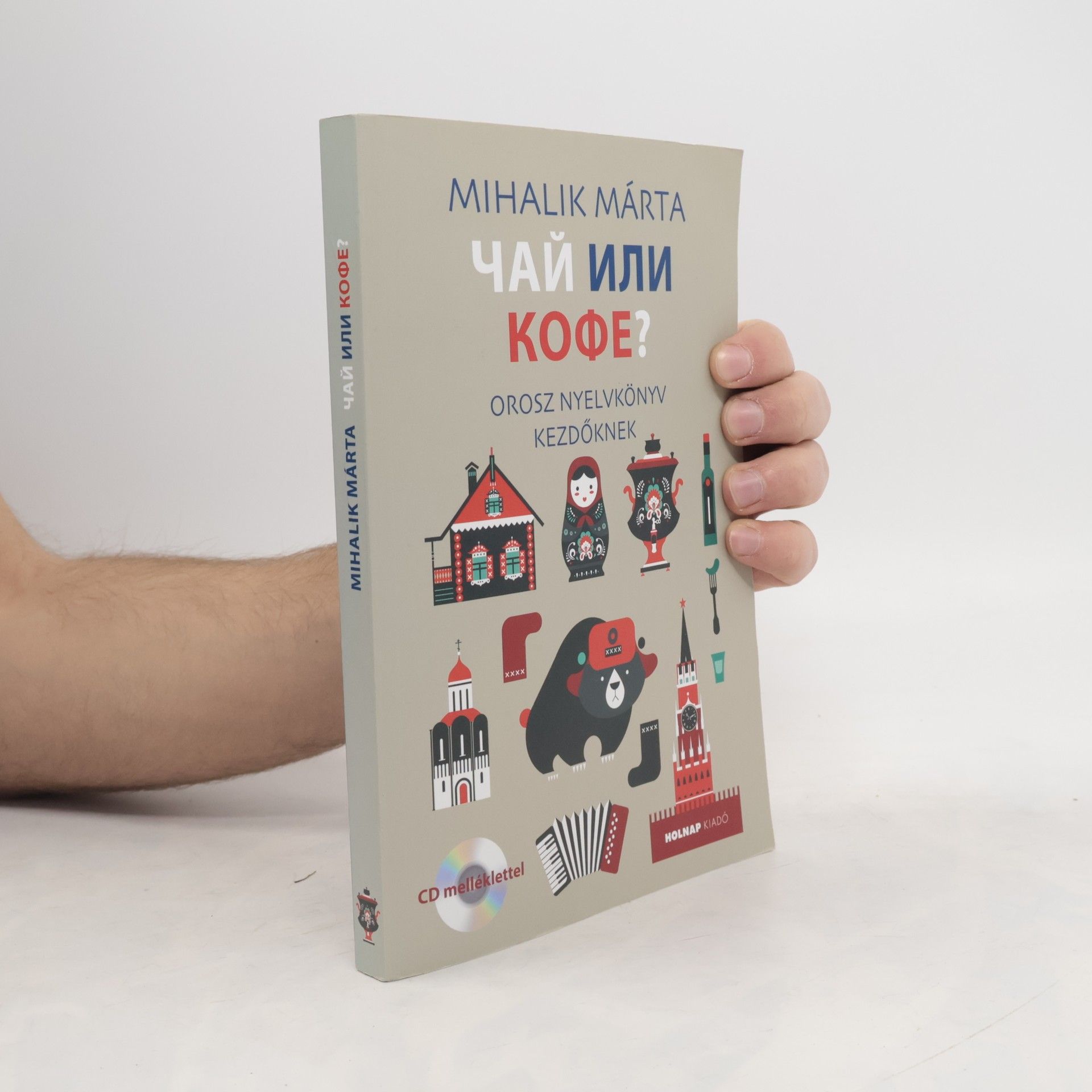 Márta Mihalik Чай ​или кофе? - Orosz nyelvkönyv kezdőknek