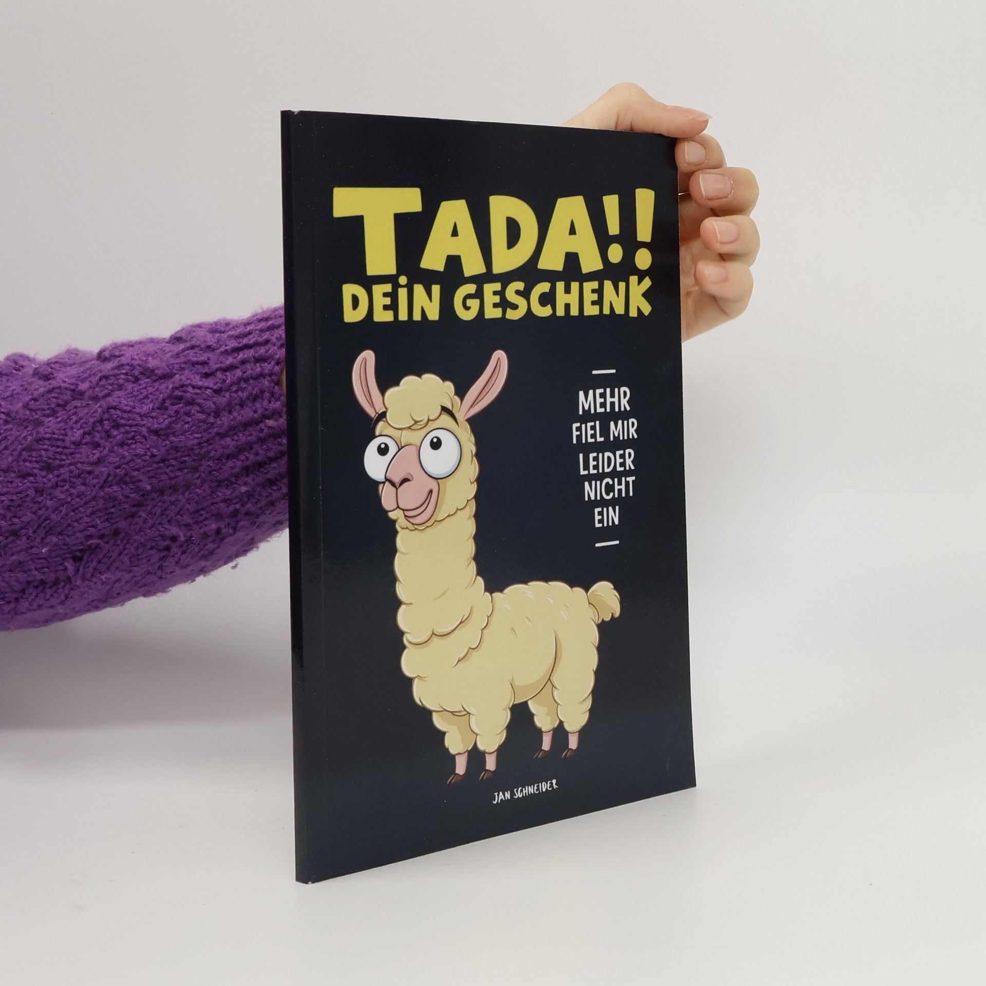 Jan Schneider Tada!! Dein Geschenk - Mehr fiel mir leider nicht ein. Die ultimative Geschenkidee für anspruchsvolle Menschen. Lustige Fakten und unnützes Wissen als ... Weihnachtsgeschenk und Geburtstagsgeschenk.