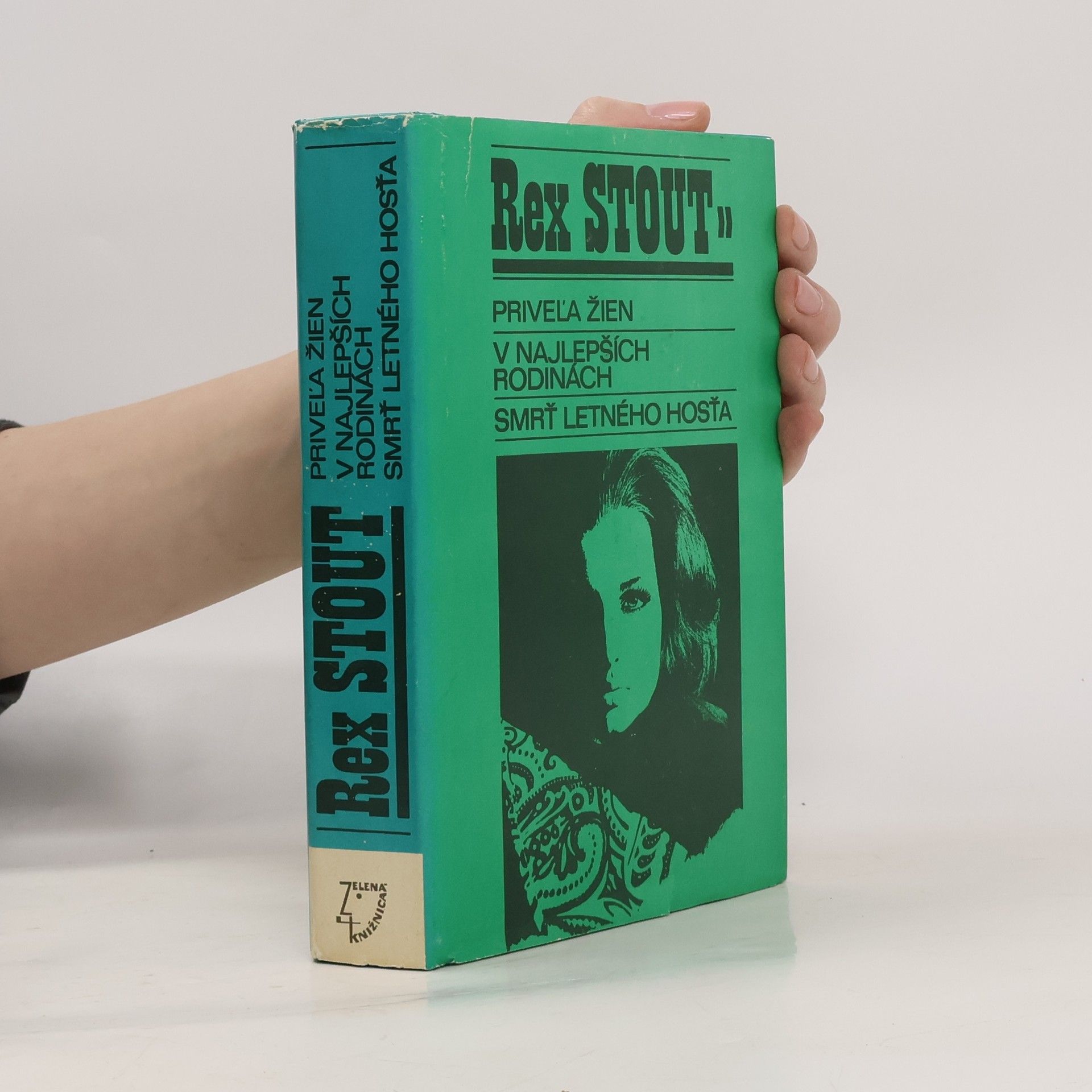 Rex Stout Priveľa žien. V najlepších rodinách. Smrť letného hosťa. III. svazek
